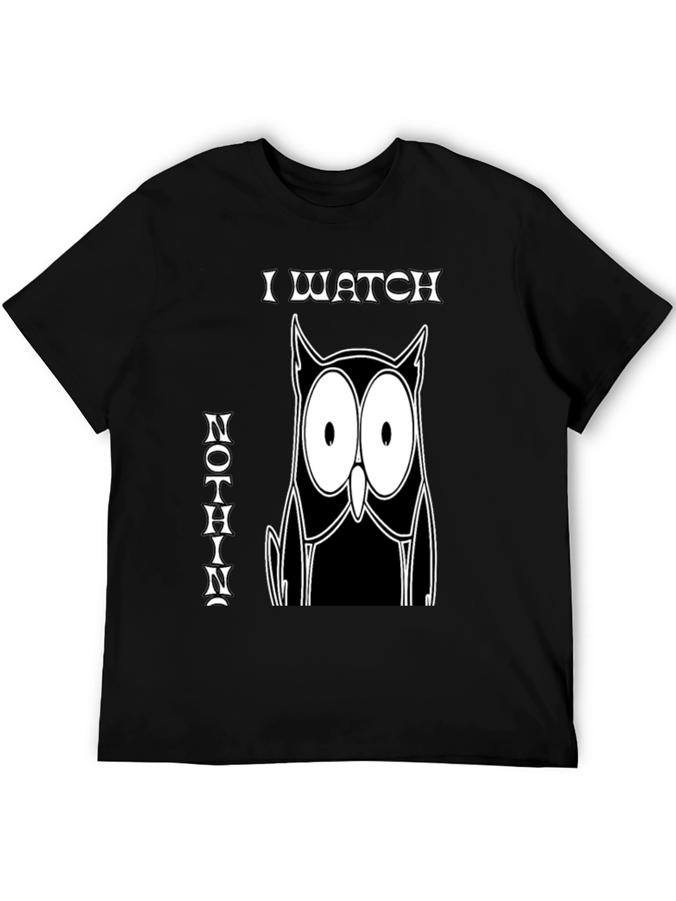 I Watch Nothin Owl Graphic T-Shirt