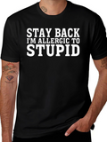 Stay Back Im Allergic To Stupid T-Shirt