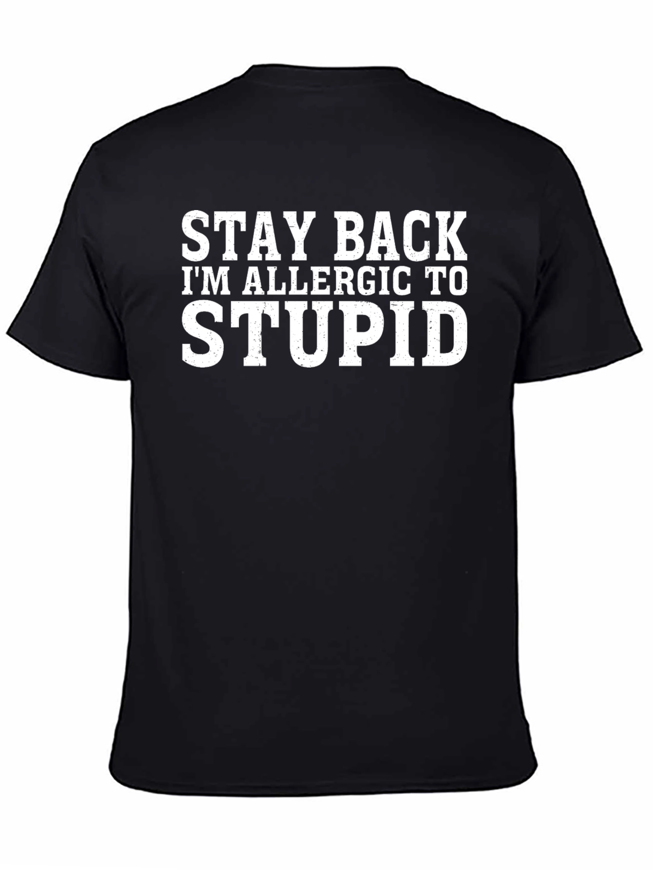 Stay Back Im Allergic To Stupid T-Shirt