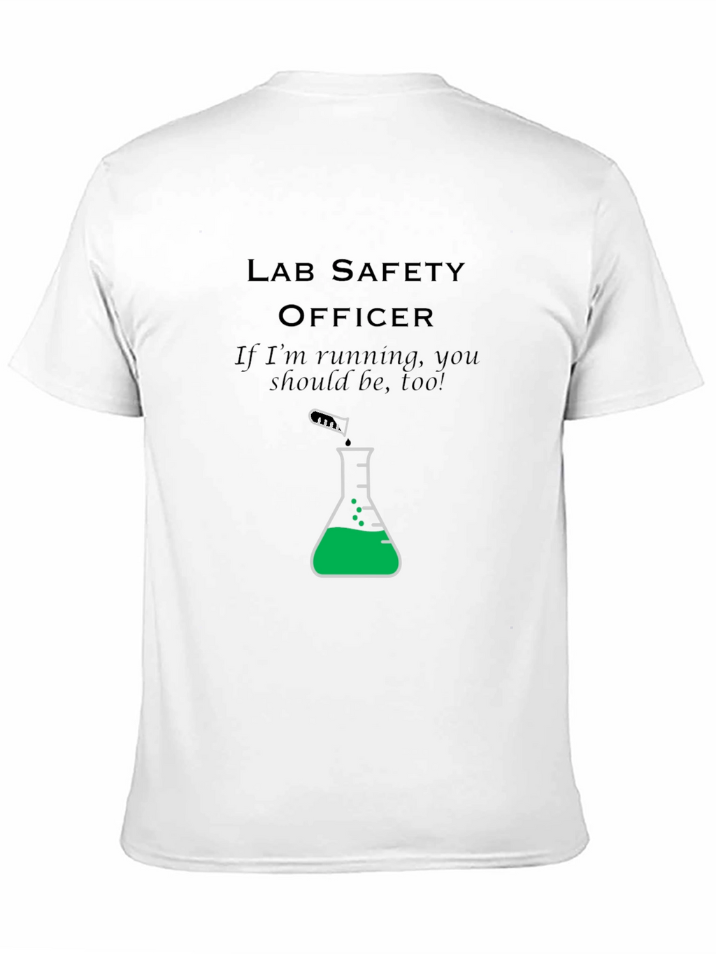 Lab Safety Officer T-Shirt: Run!