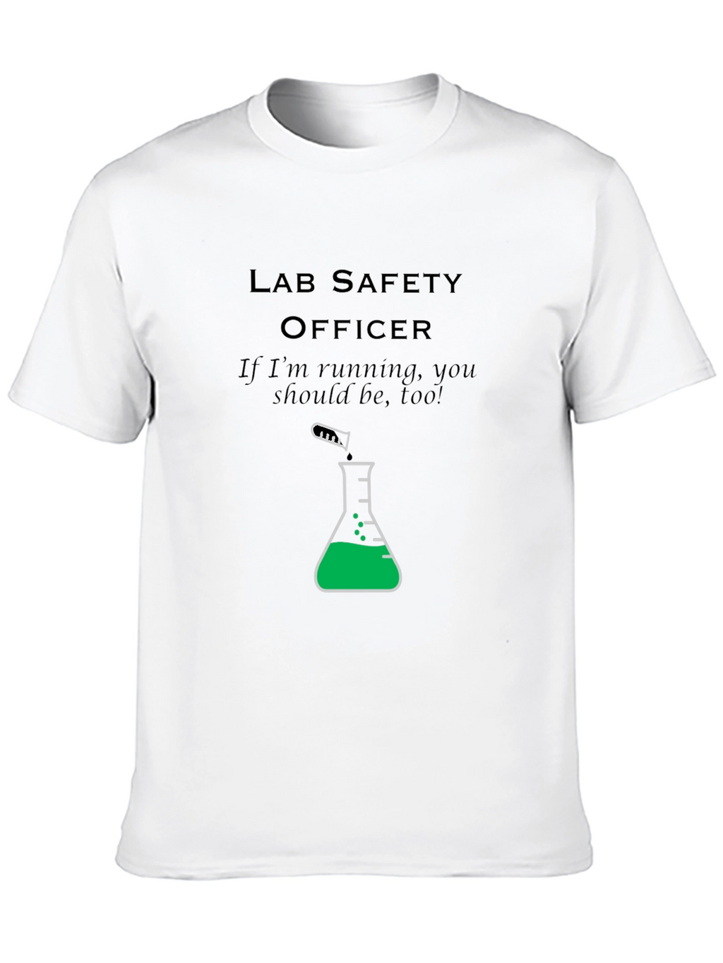 Lab Safety Officer T-Shirt: Run!