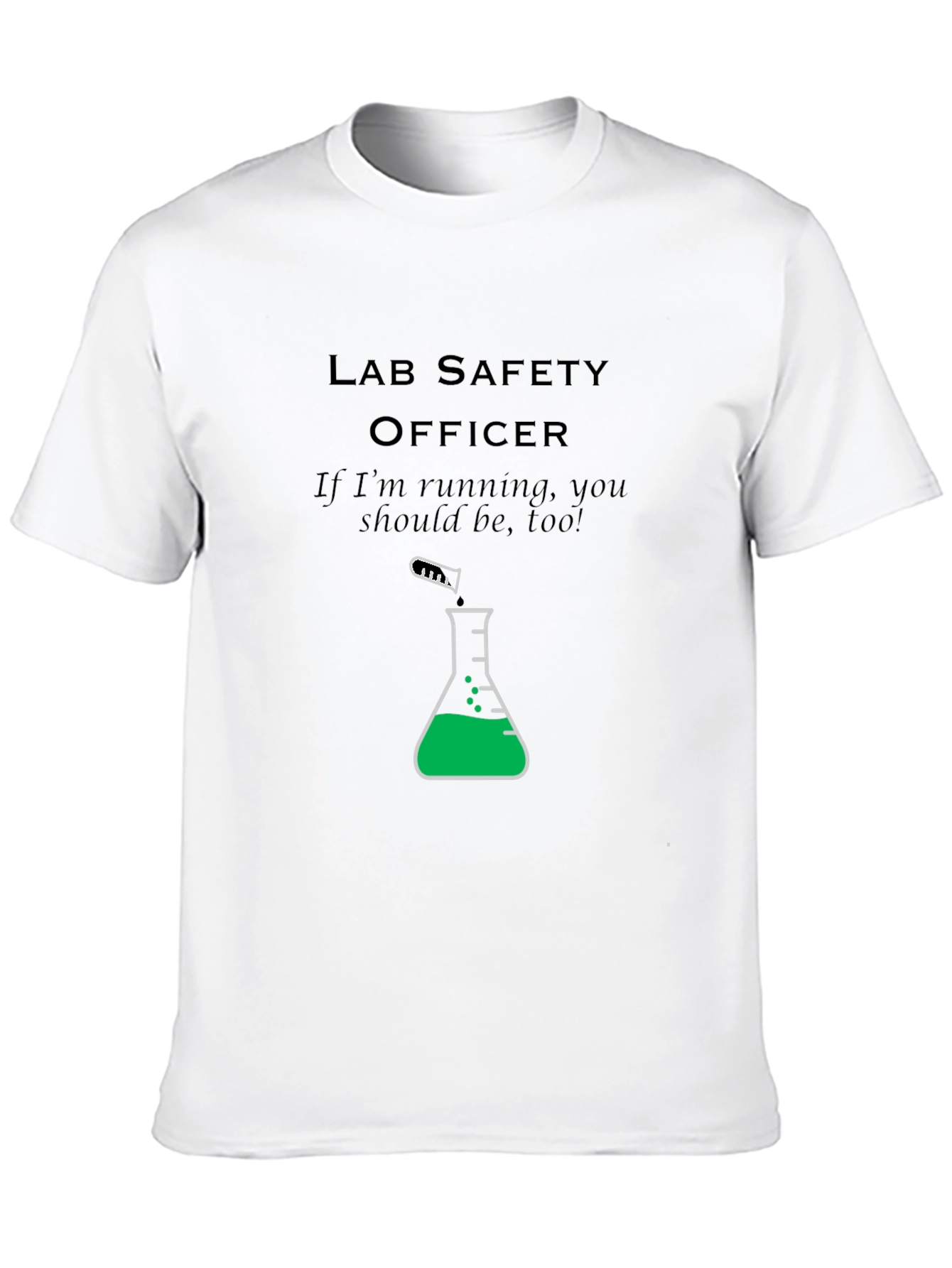 Lab Safety Officer T-Shirt: Run!