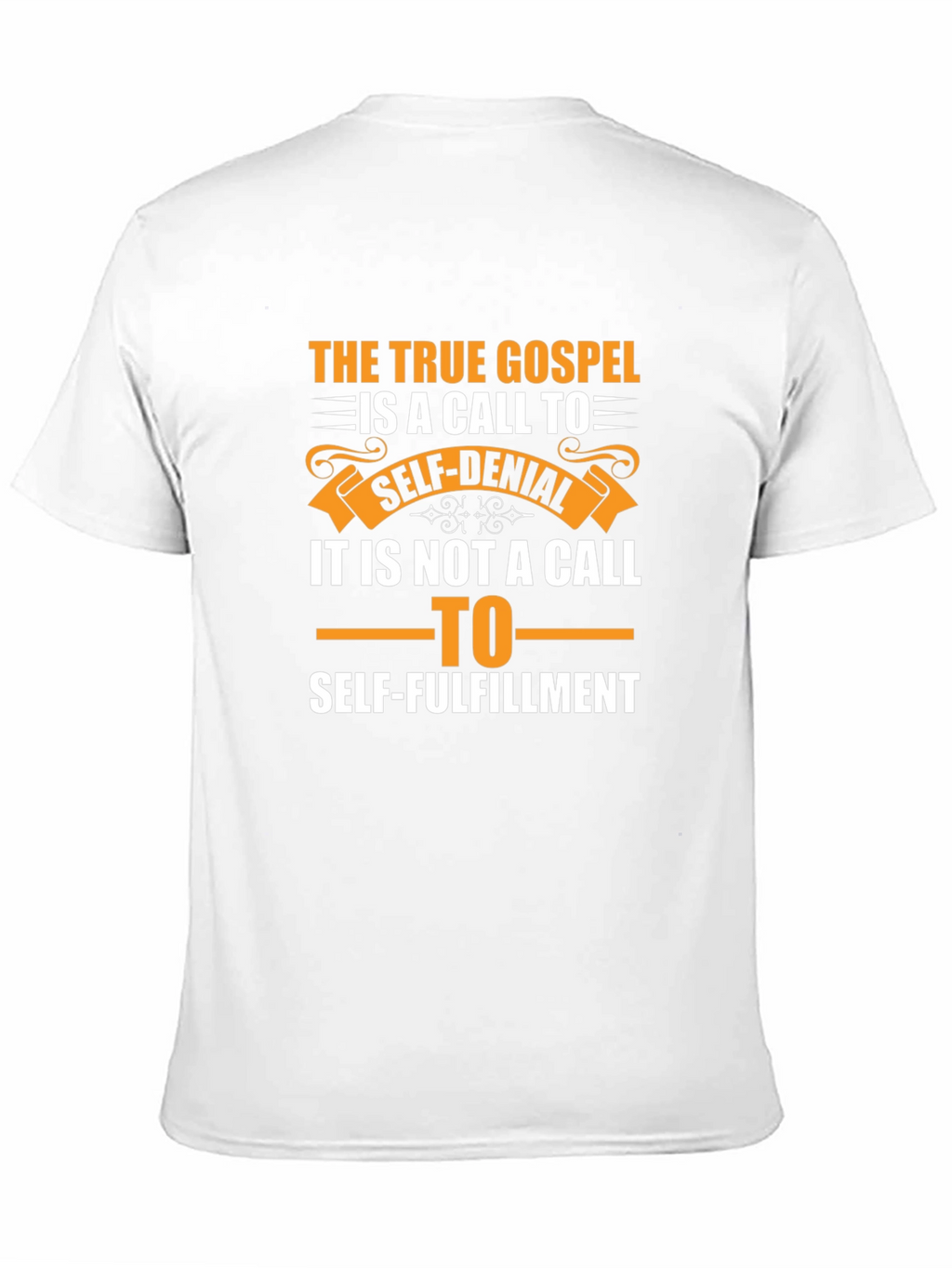 The True Gospel T-Shirt: Self-Denial vs. Fulfillment