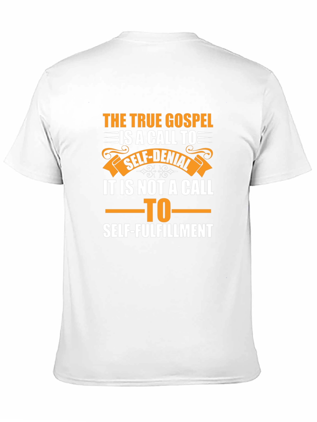 The True Gospel T-Shirt: Self-Denial vs. Fulfillment