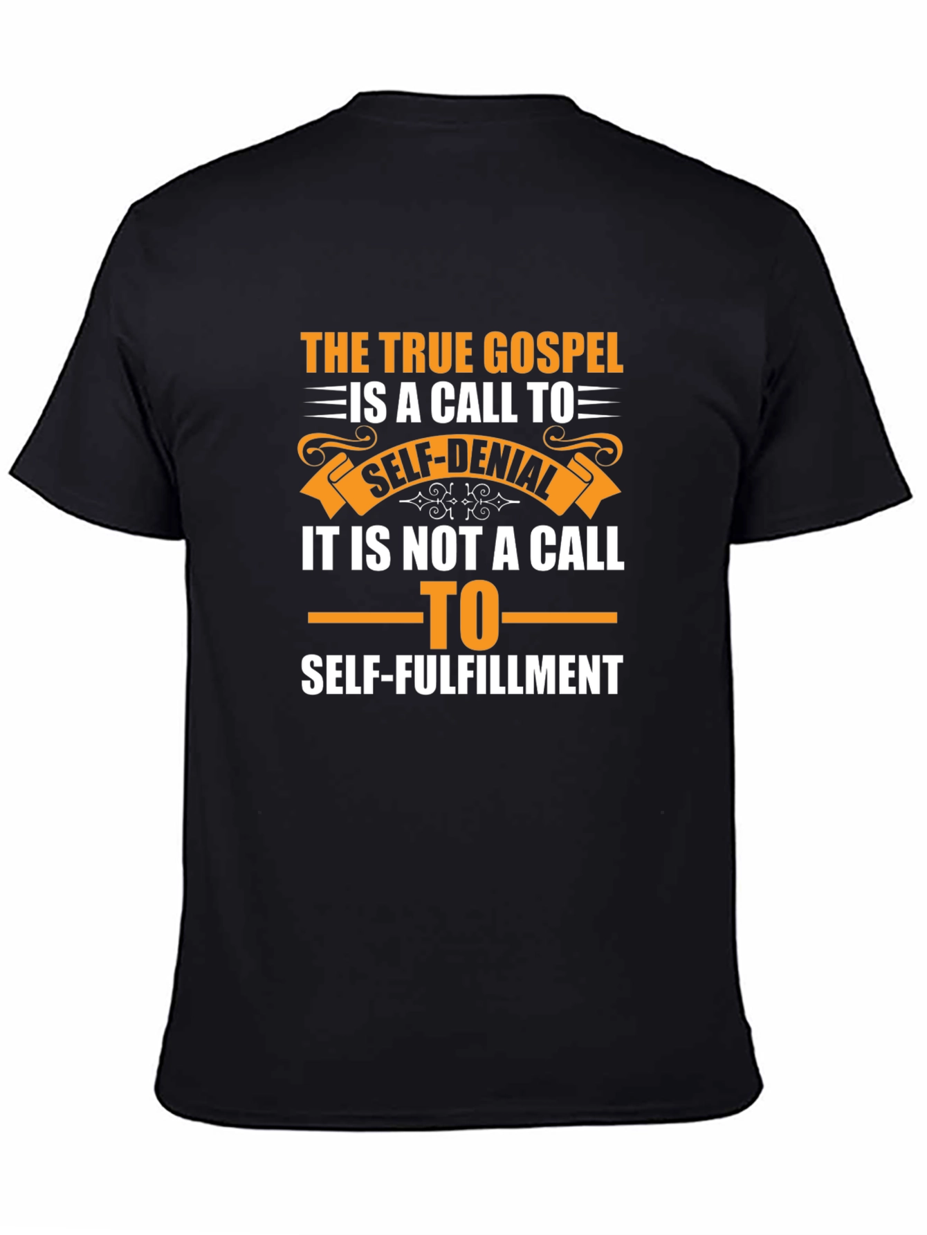 The True Gospel T-Shirt: Self-Denial vs. Fulfillment