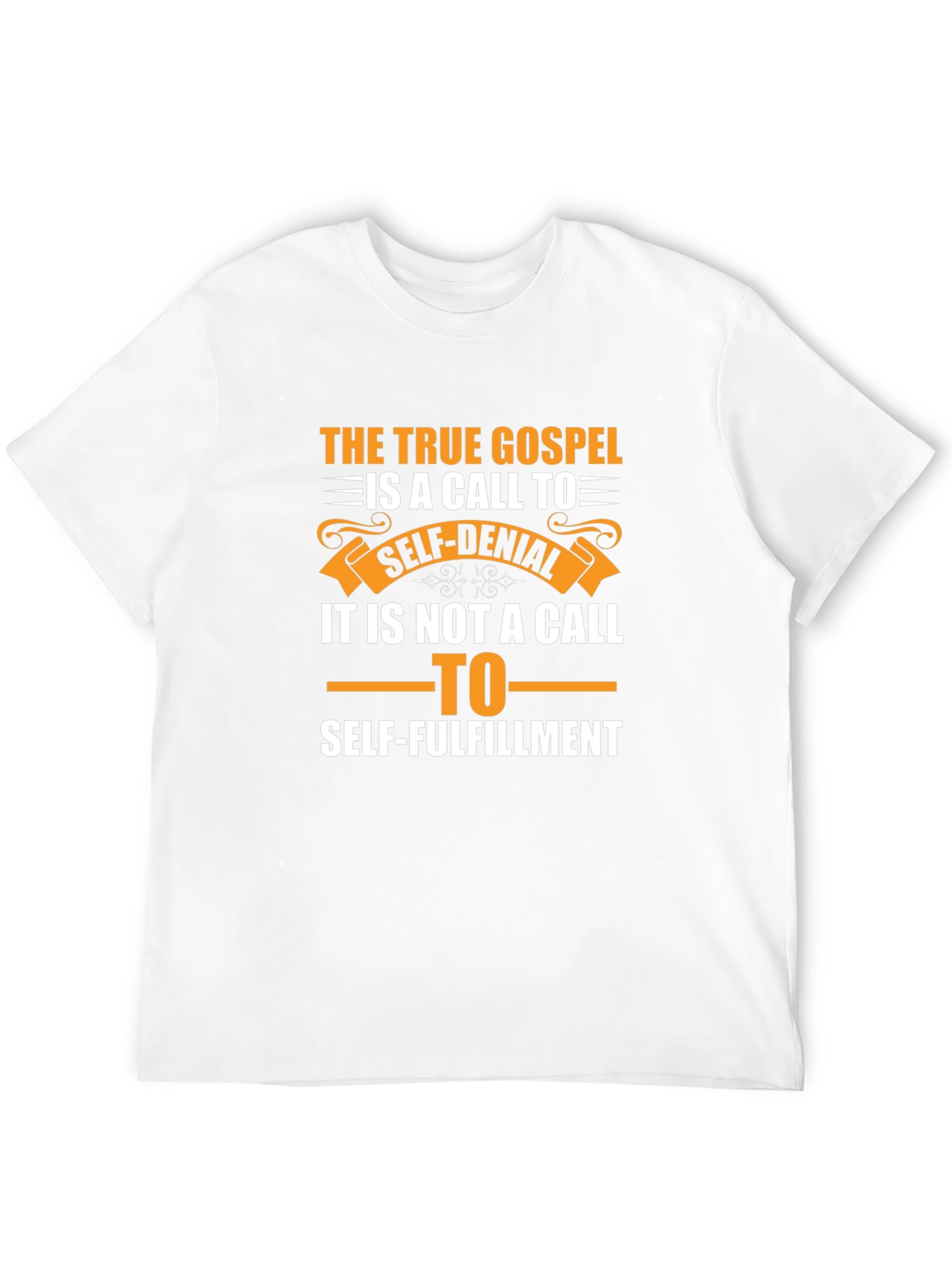 The True Gospel T-Shirt: Self-Denial vs. Fulfillment