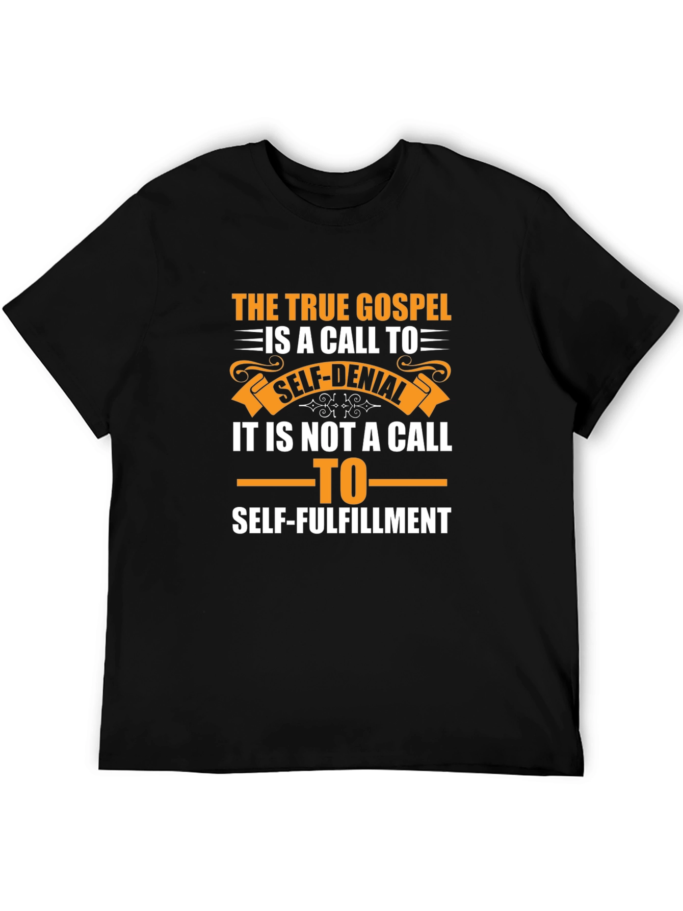 The True Gospel T-Shirt: Self-Denial vs. Fulfillment