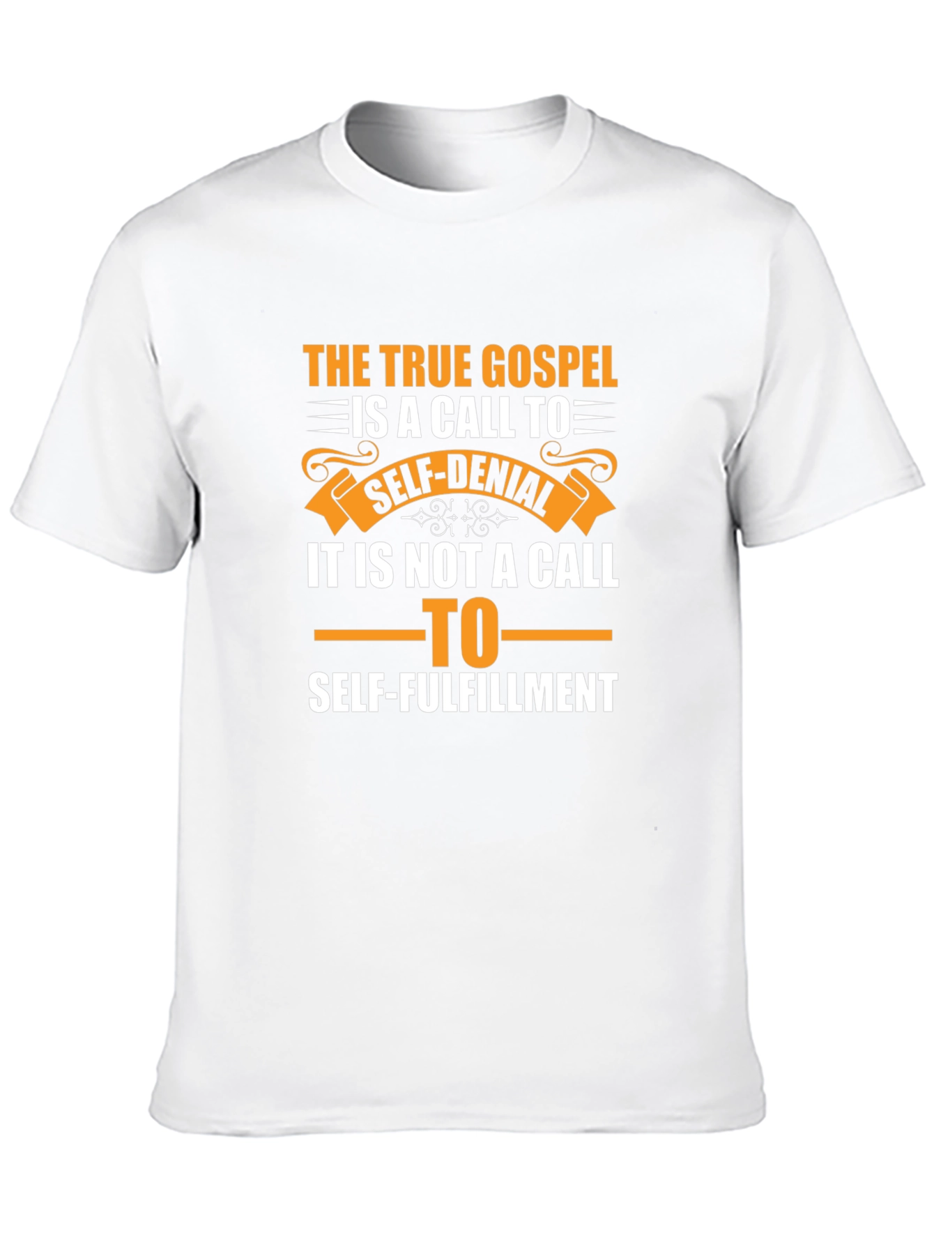 The True Gospel T-Shirt: Self-Denial vs. Fulfillment