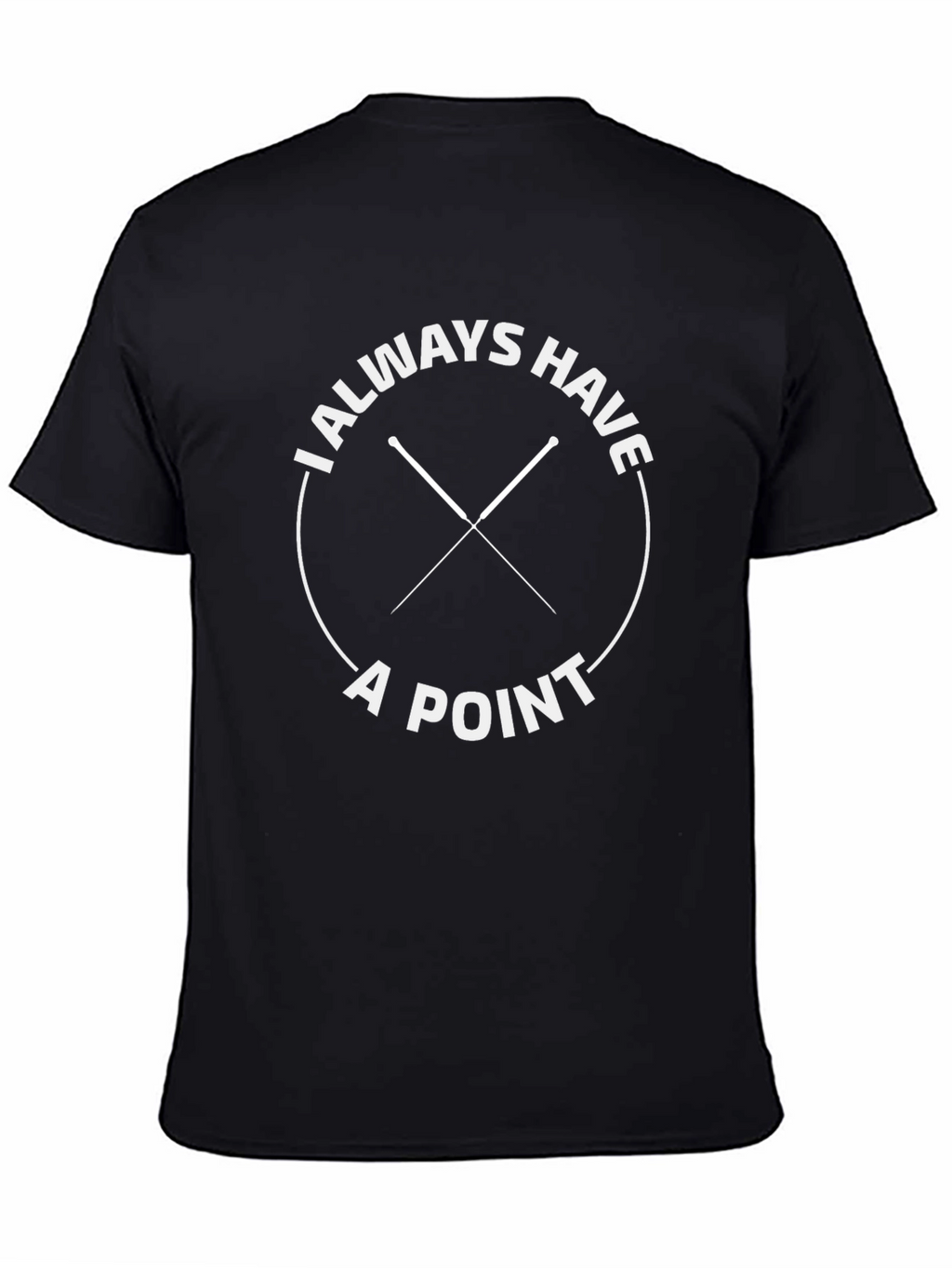 I Always Have A Point Black T-Shirt