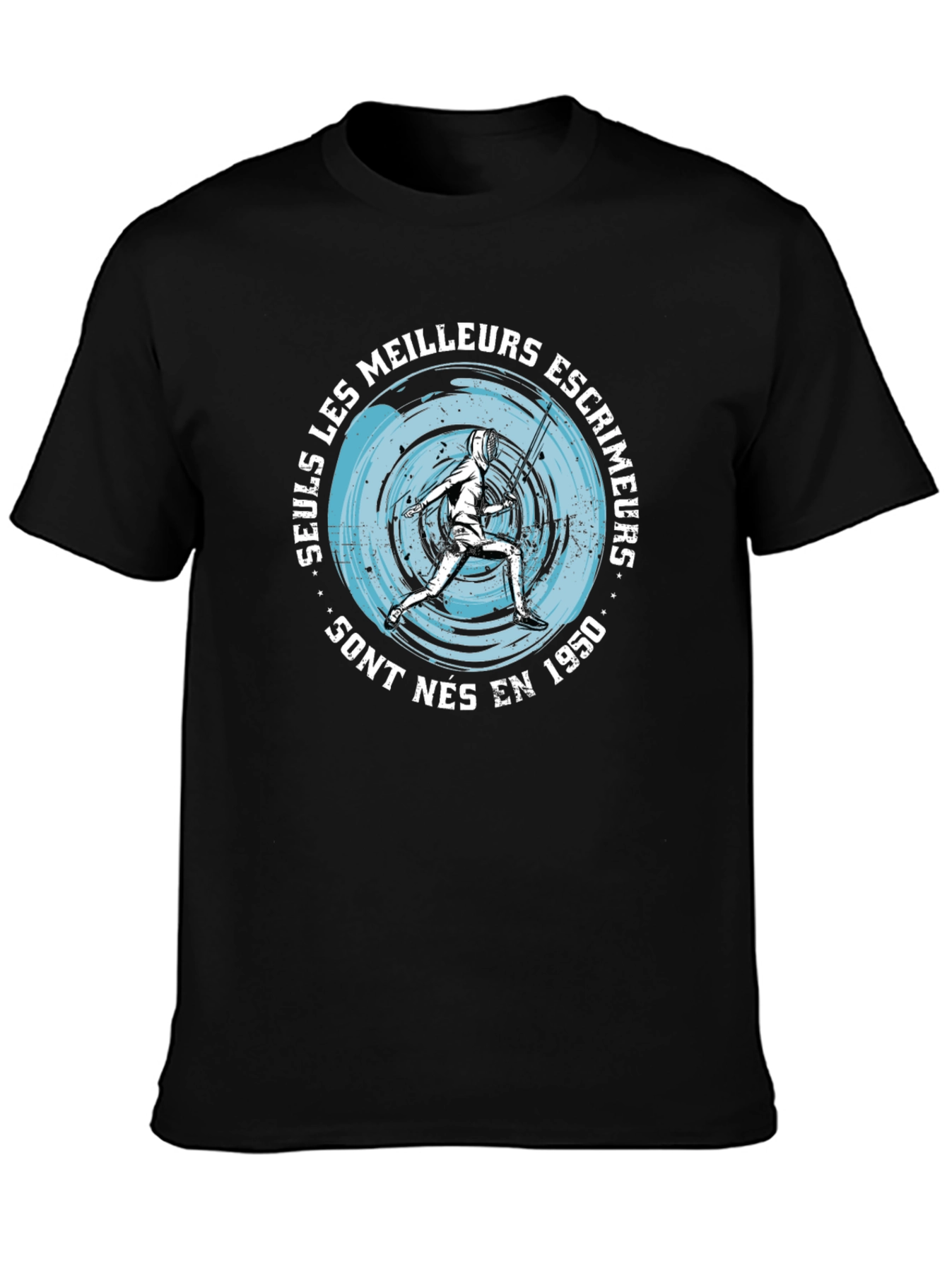 Fencing T-Shirt - Only the Best Fencers Born in 1950