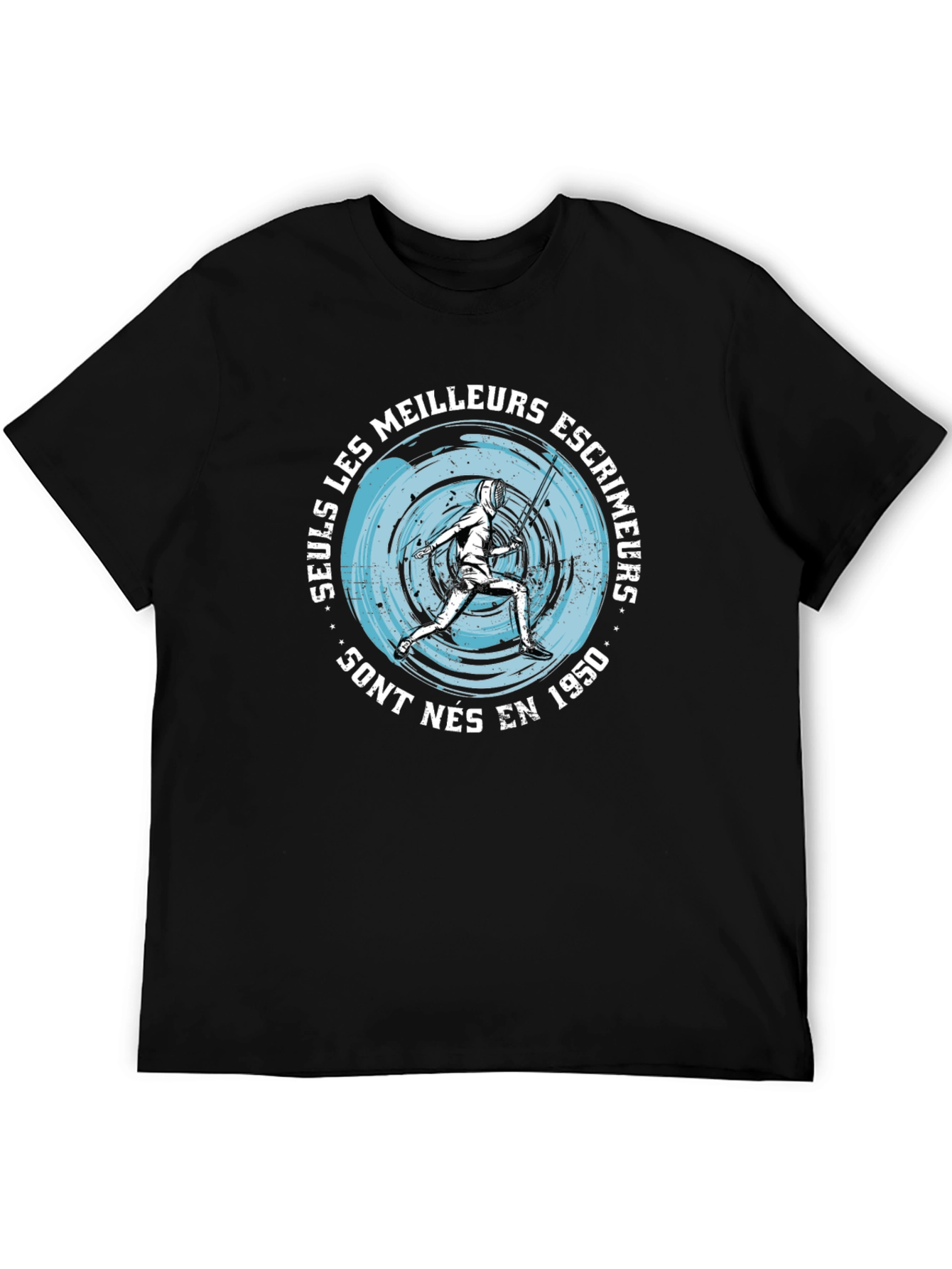 Fencing T-Shirt - Only the Best Fencers Born in 1950
