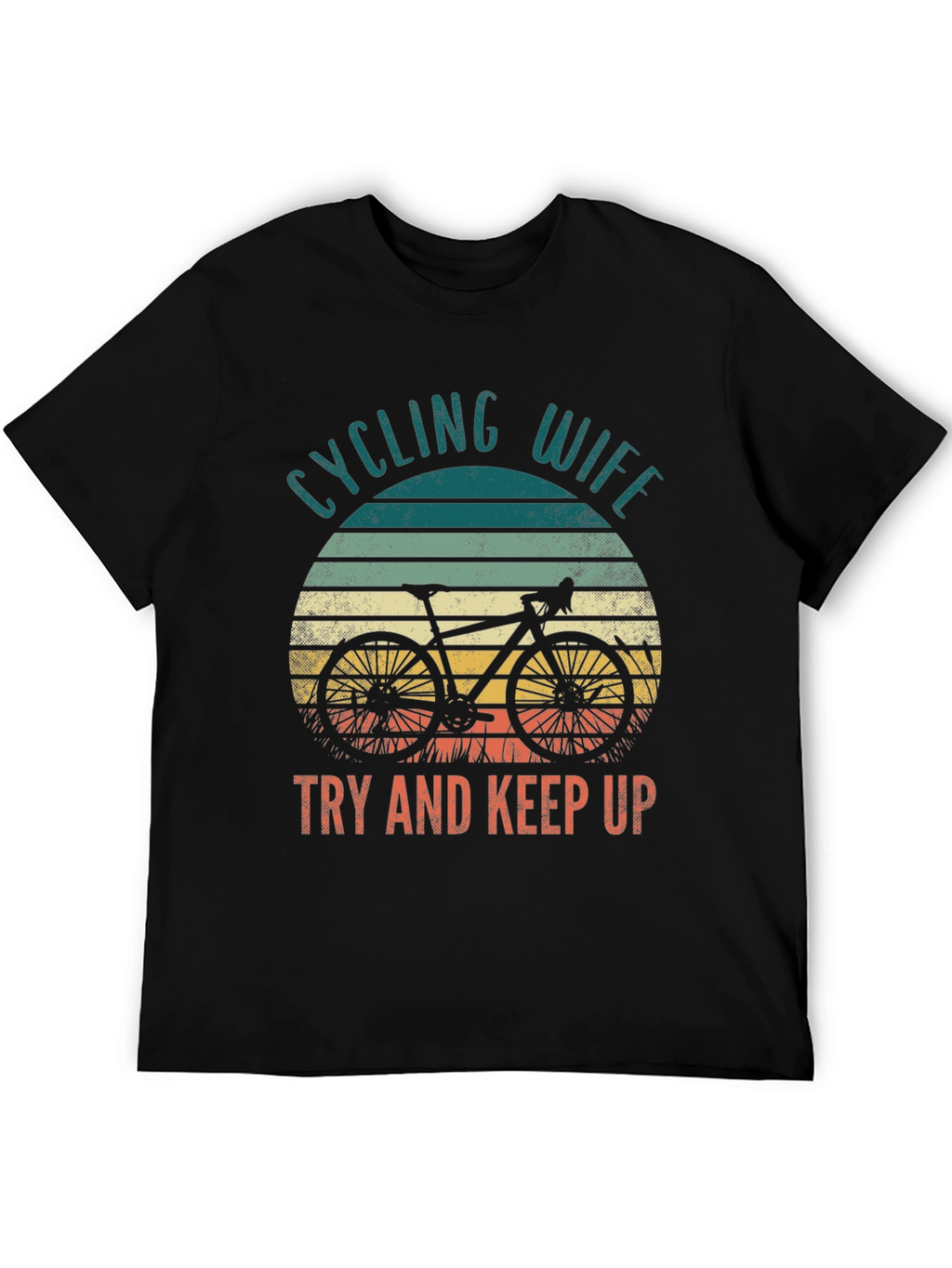 Cycling Wife T-Shirt - Try and Keep Up