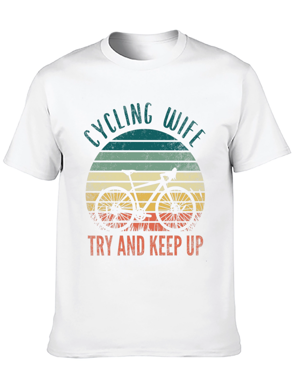 Cycling Wife T-Shirt - Try and Keep Up