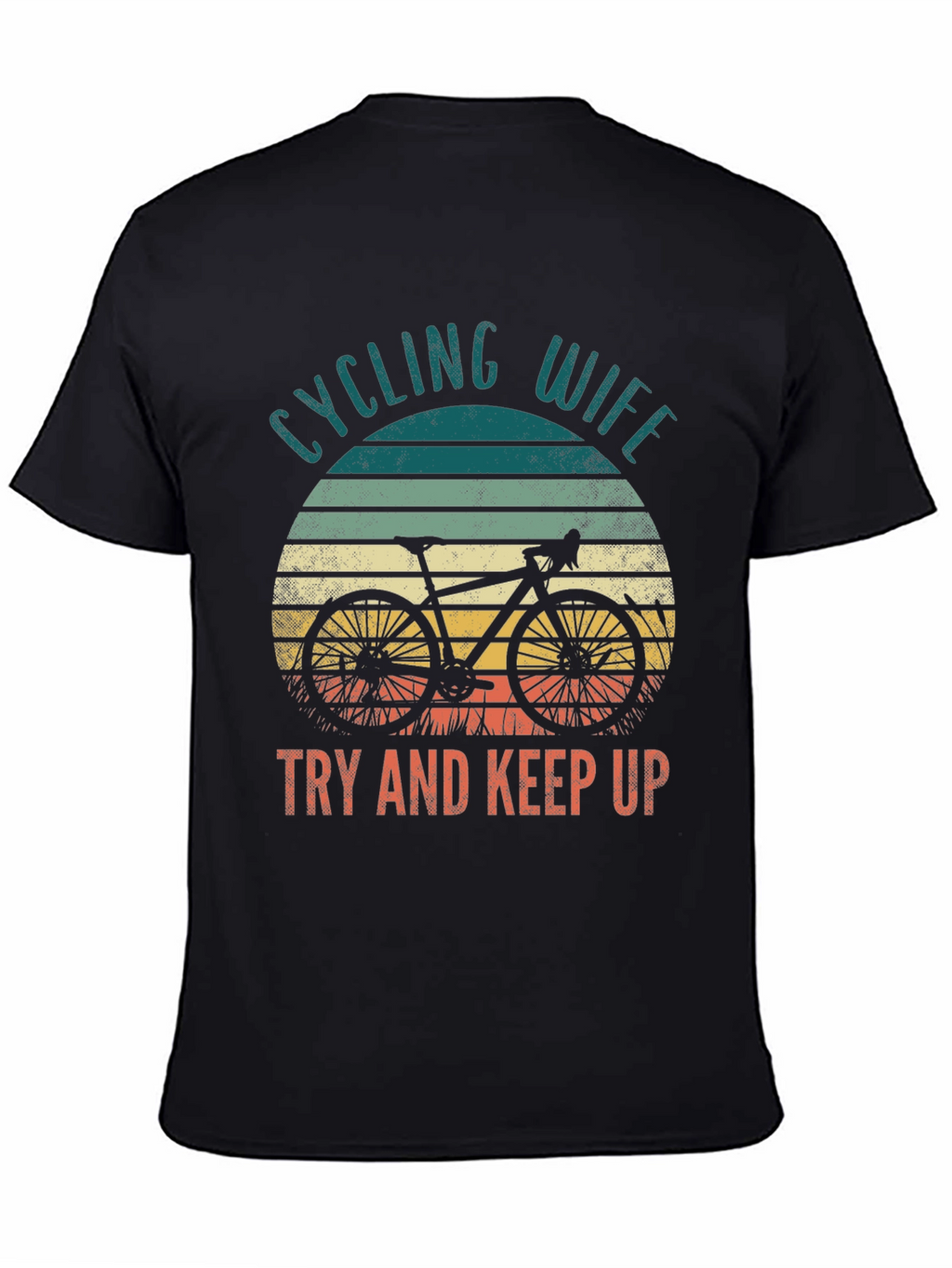 Cycling Wife T-Shirt - Try and Keep Up