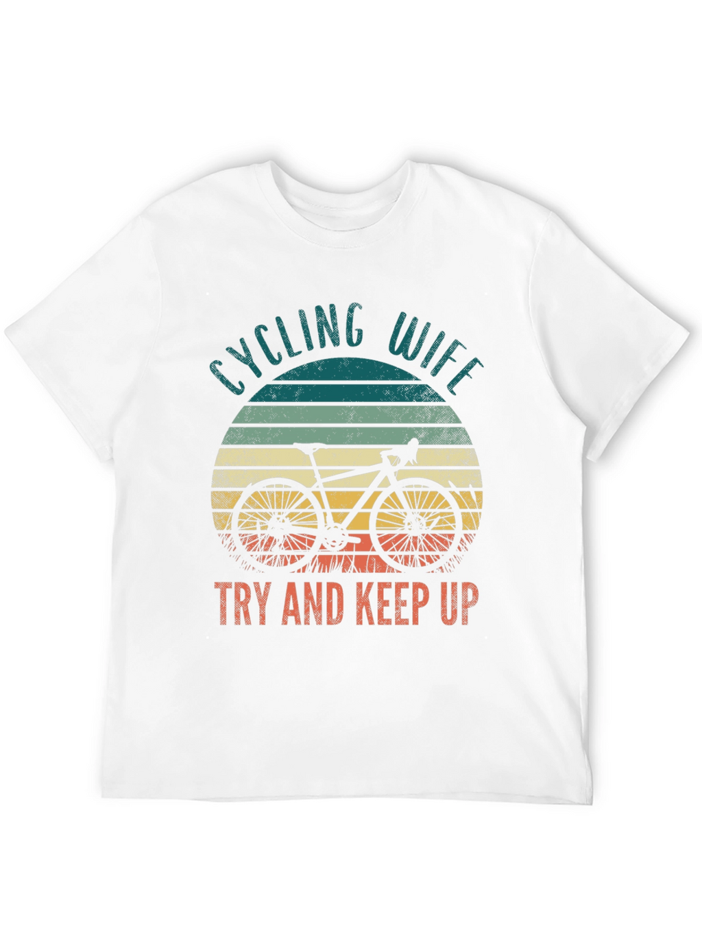 Cycling Wife T-Shirt - Try and Keep Up