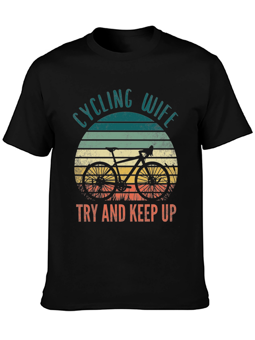 Cycling Wife T-Shirt - Try and Keep Up