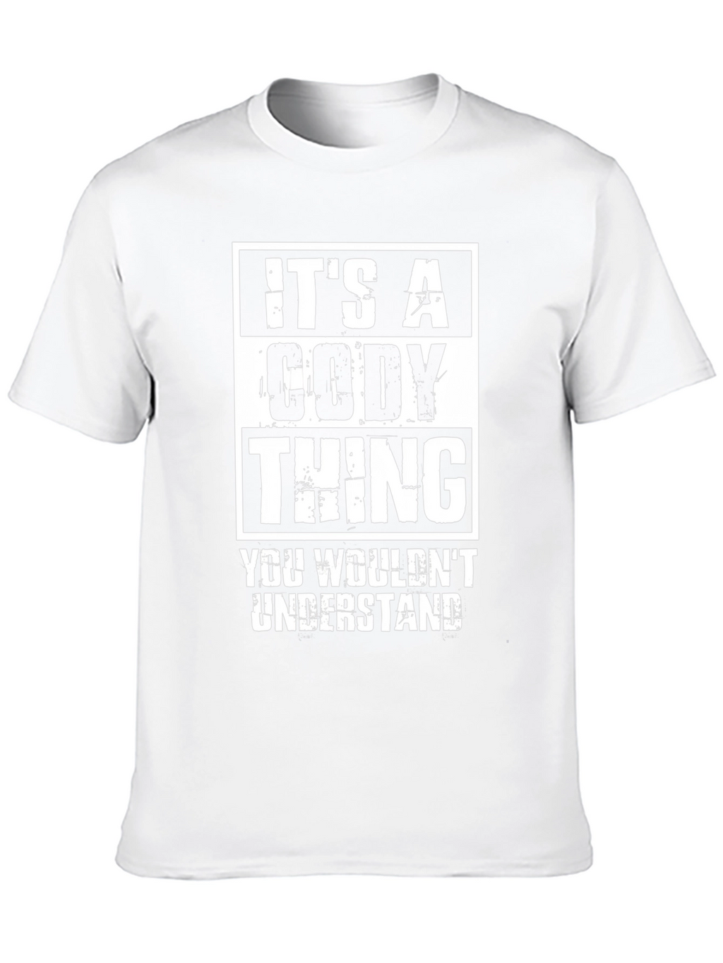 Its A Cody Thing T-Shirt - You Wouldnt Understand