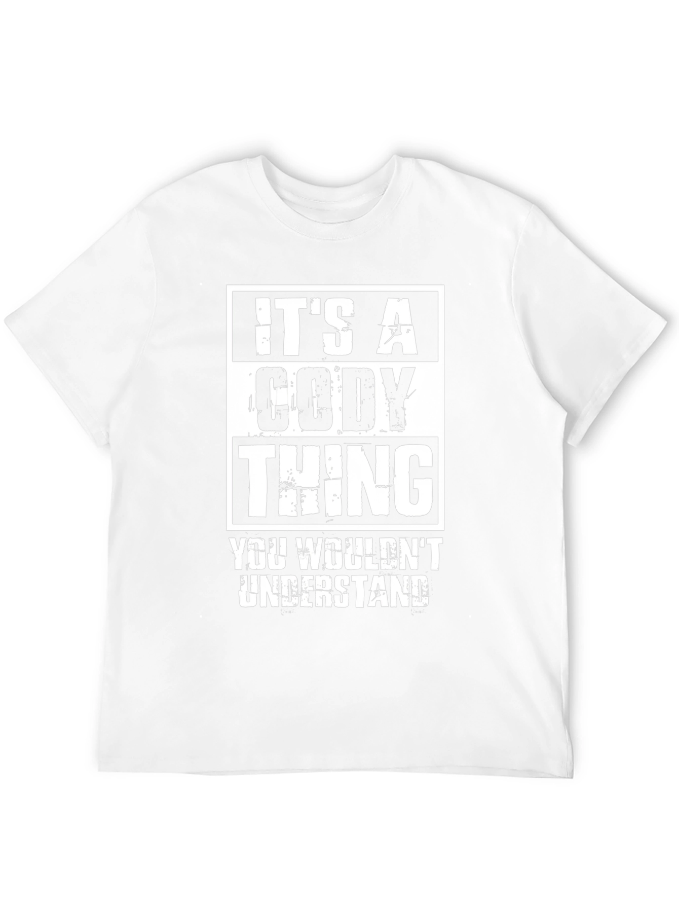 Its A Cody Thing T-Shirt - You Wouldnt Understand