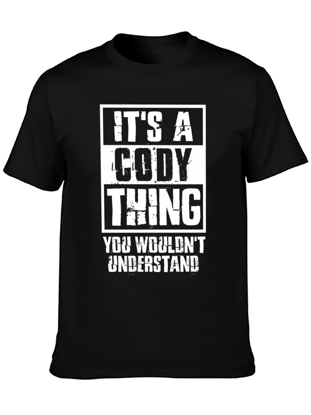 Its A Cody Thing T-Shirt - You Wouldnt Understand