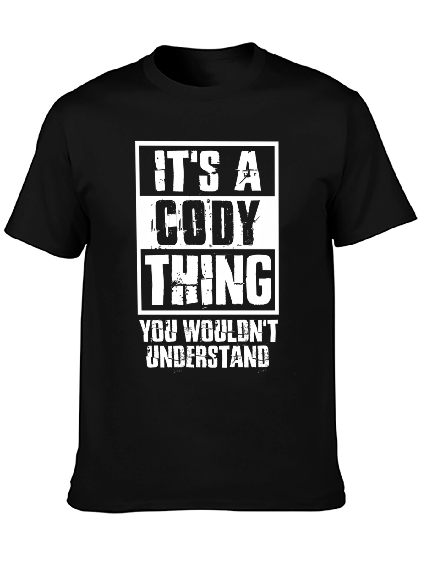 Its A Cody Thing T-Shirt - You Wouldnt Understand