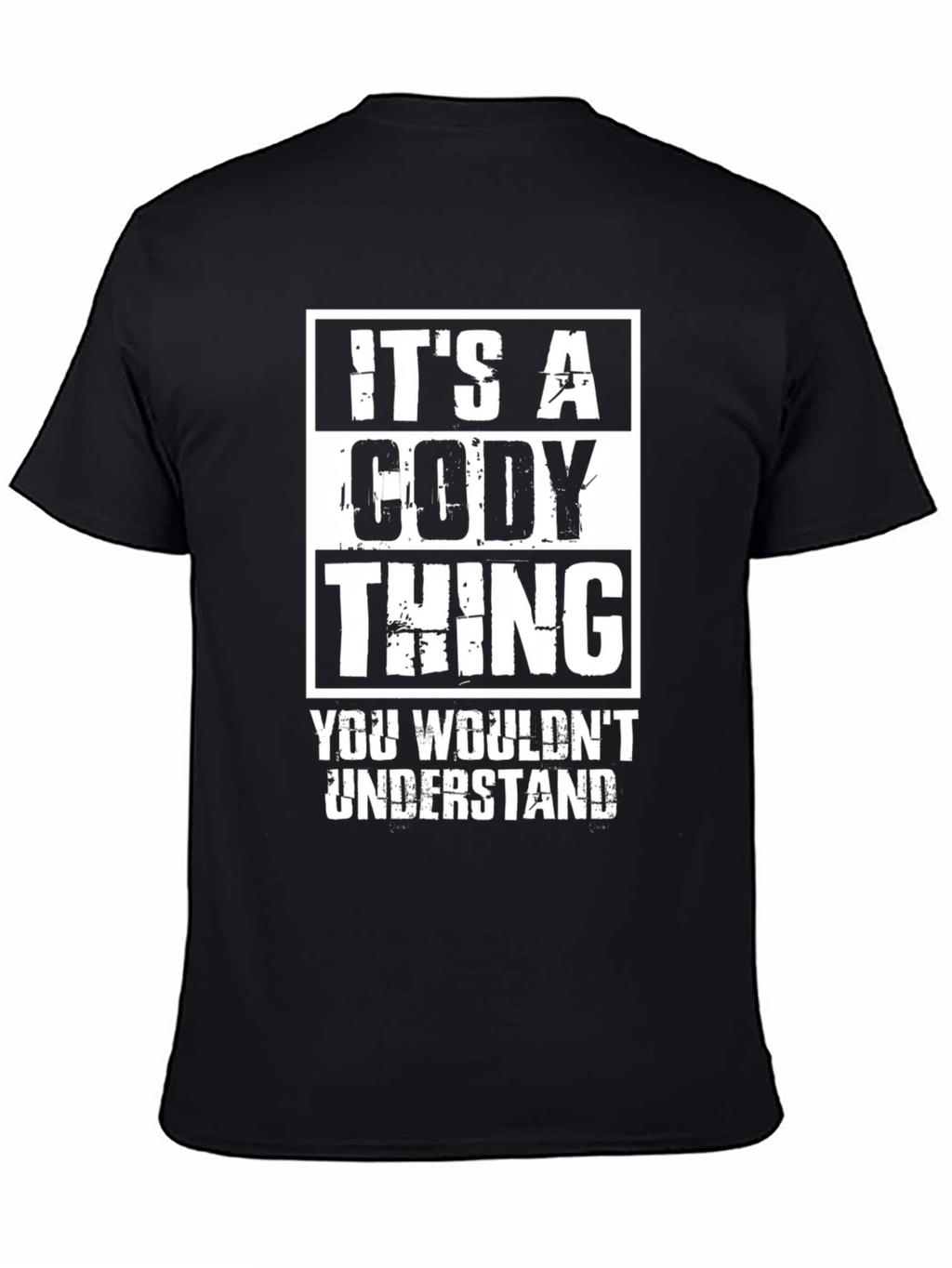 Its A Cody Thing T-Shirt - You Wouldnt Understand