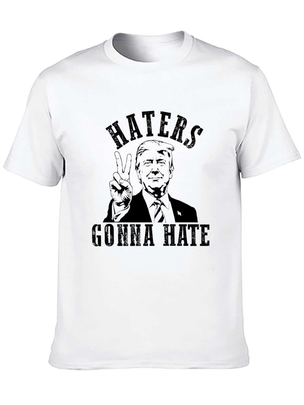 Haters Gonna Hate Trump T-Shirt