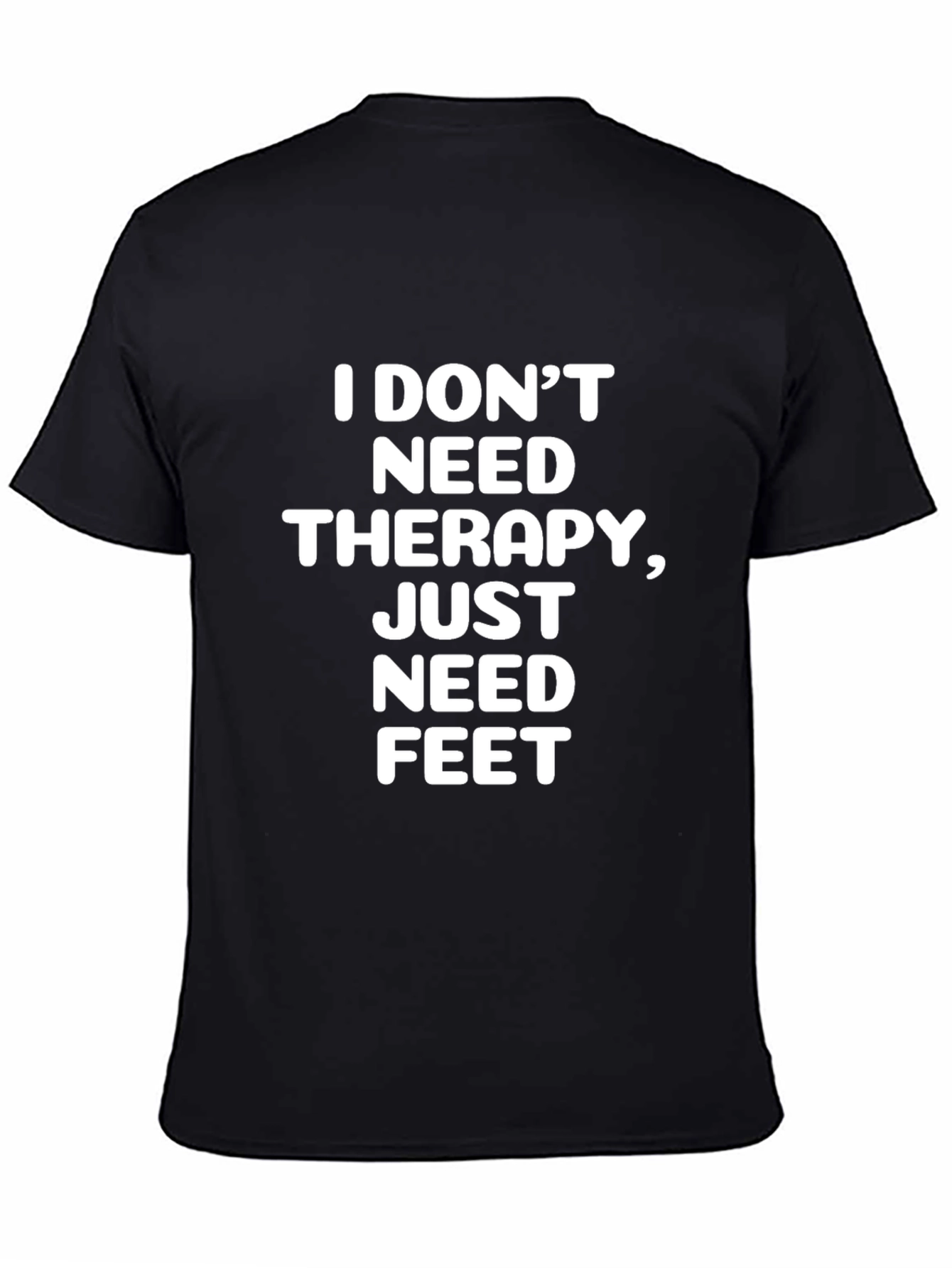I Dont Need Therapy T-Shirt Funny Statement Tee