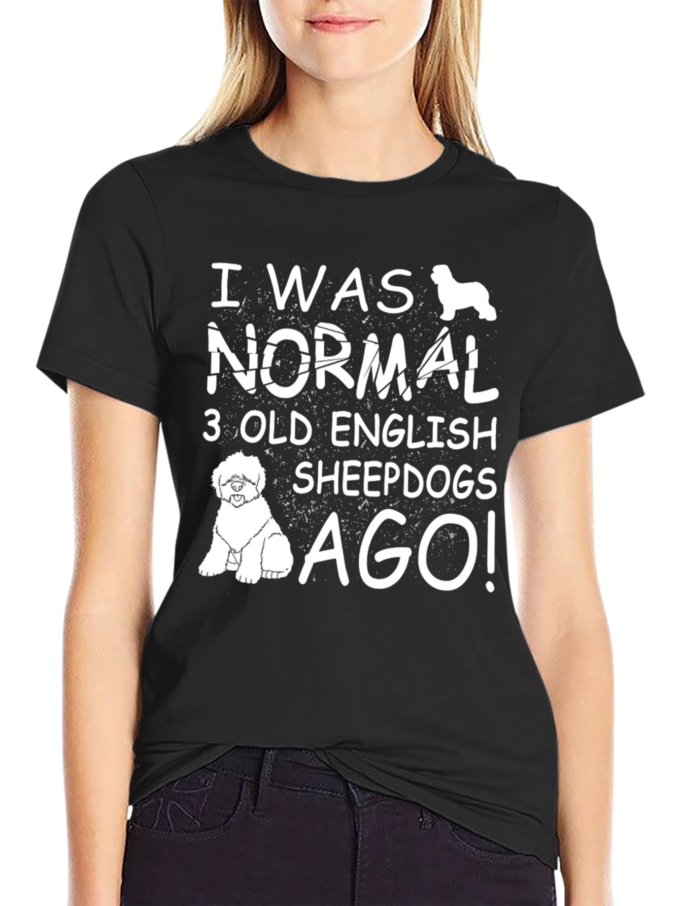I Was Normal 3 Old English Sheepdogs Ago T-Shirt