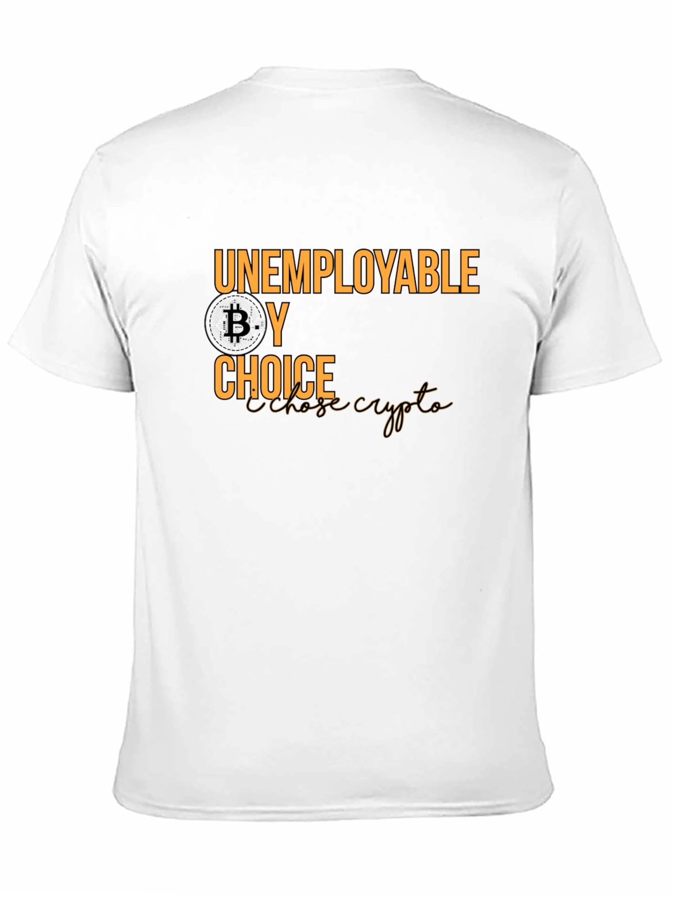 Unemployable By Choice Bitcoin Crypto T-Shirt