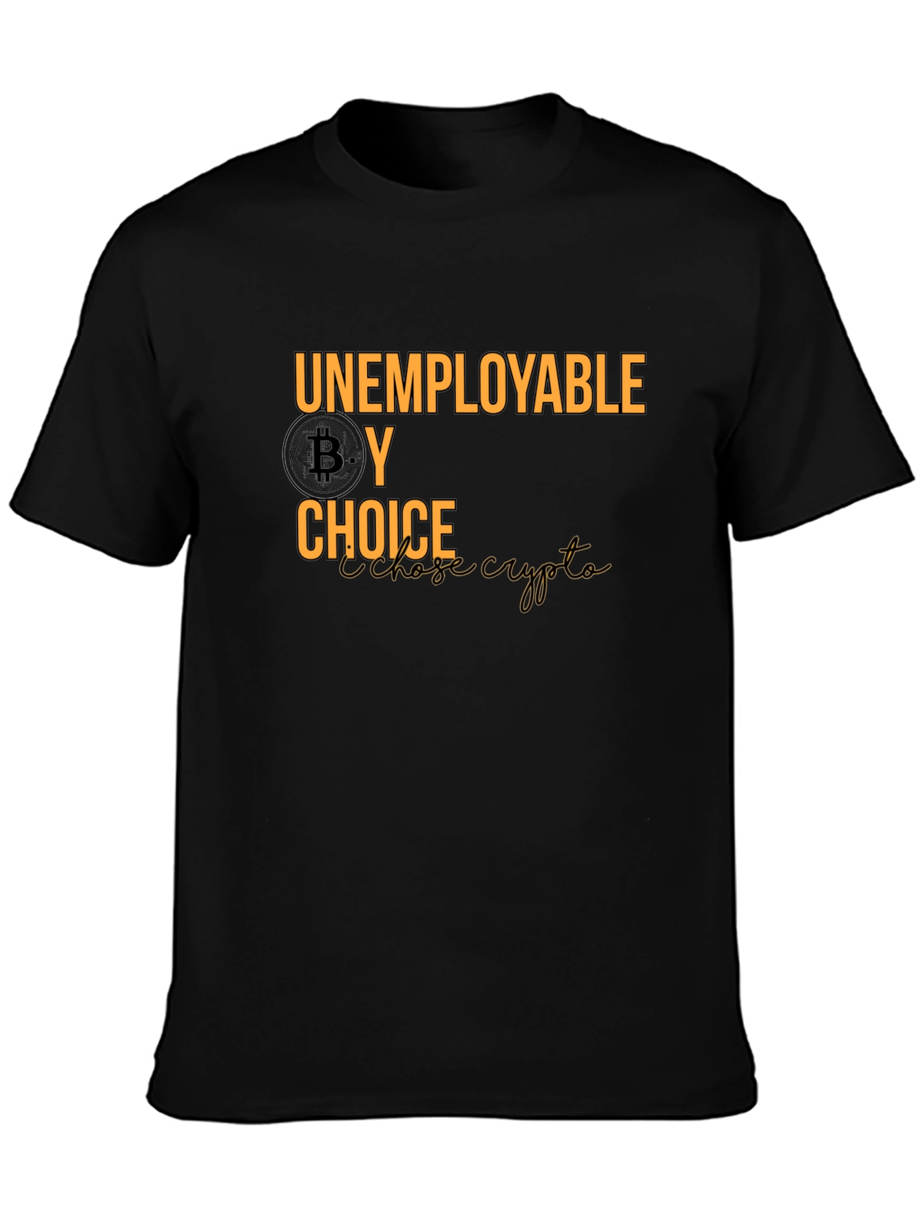 Unemployable By Choice Bitcoin Crypto T-Shirt