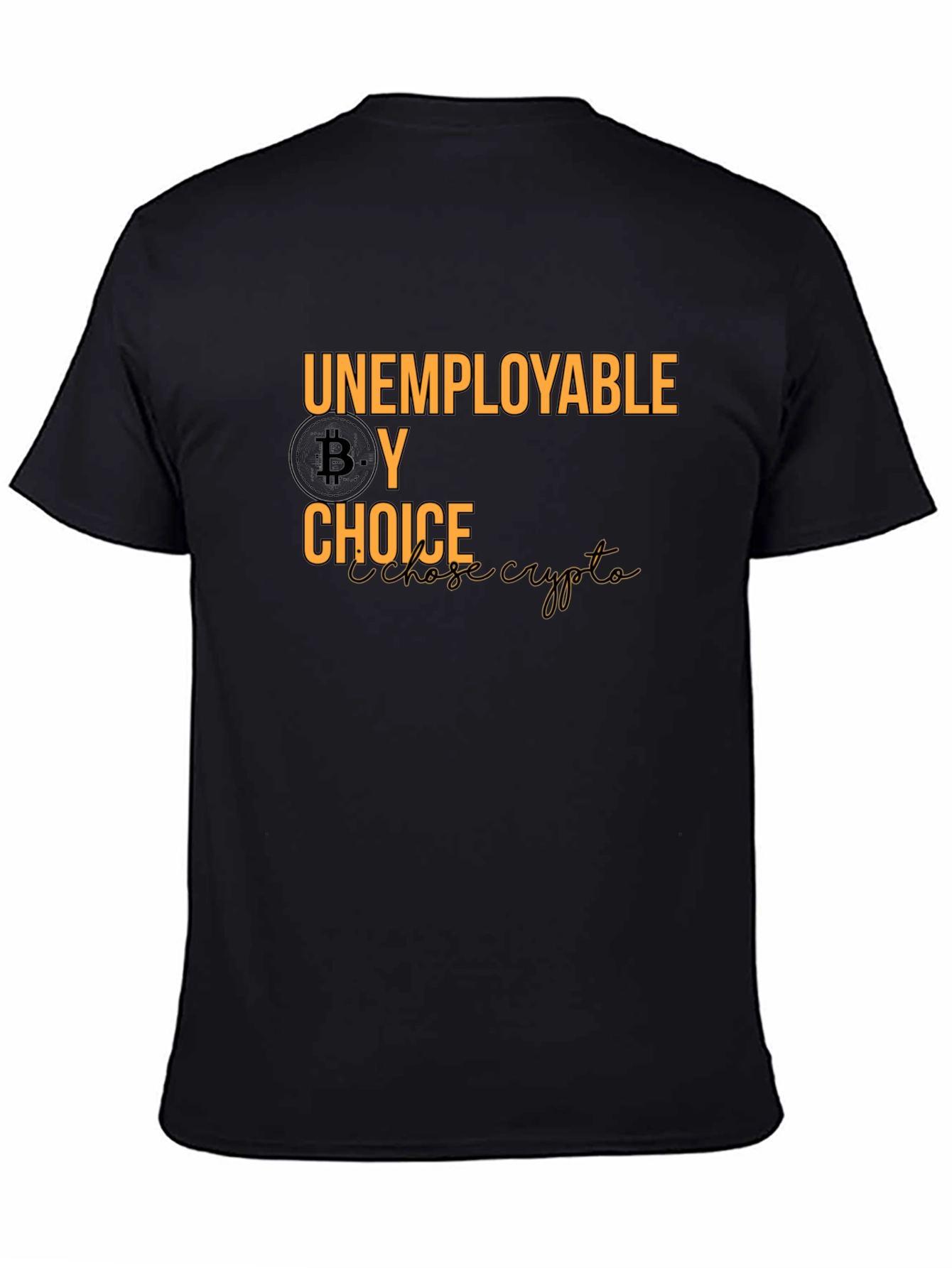 Unemployable By Choice Bitcoin Crypto T-Shirt