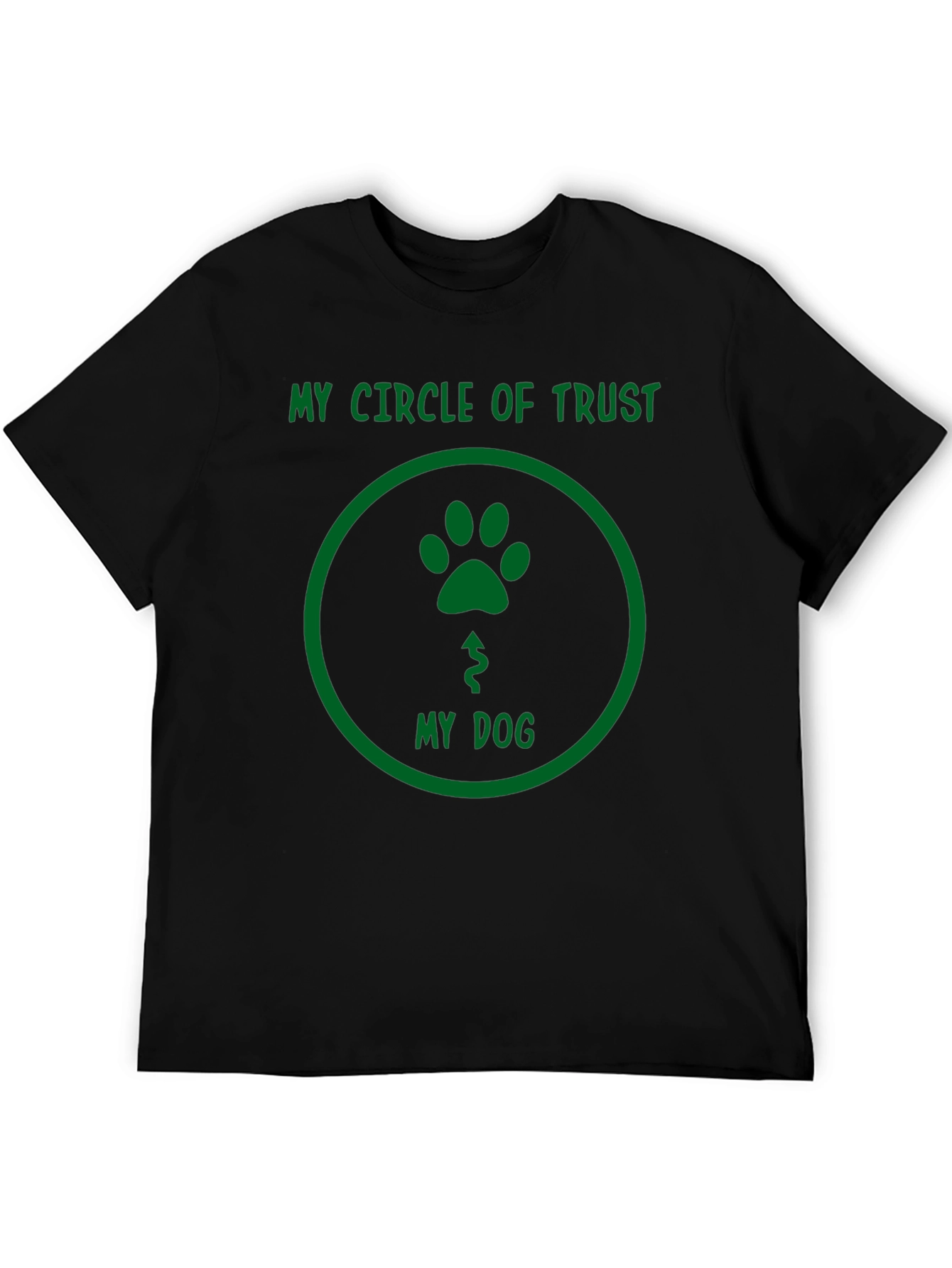 My Circle of Trust Dog T-Shirt - Funny Pet Lover Tee