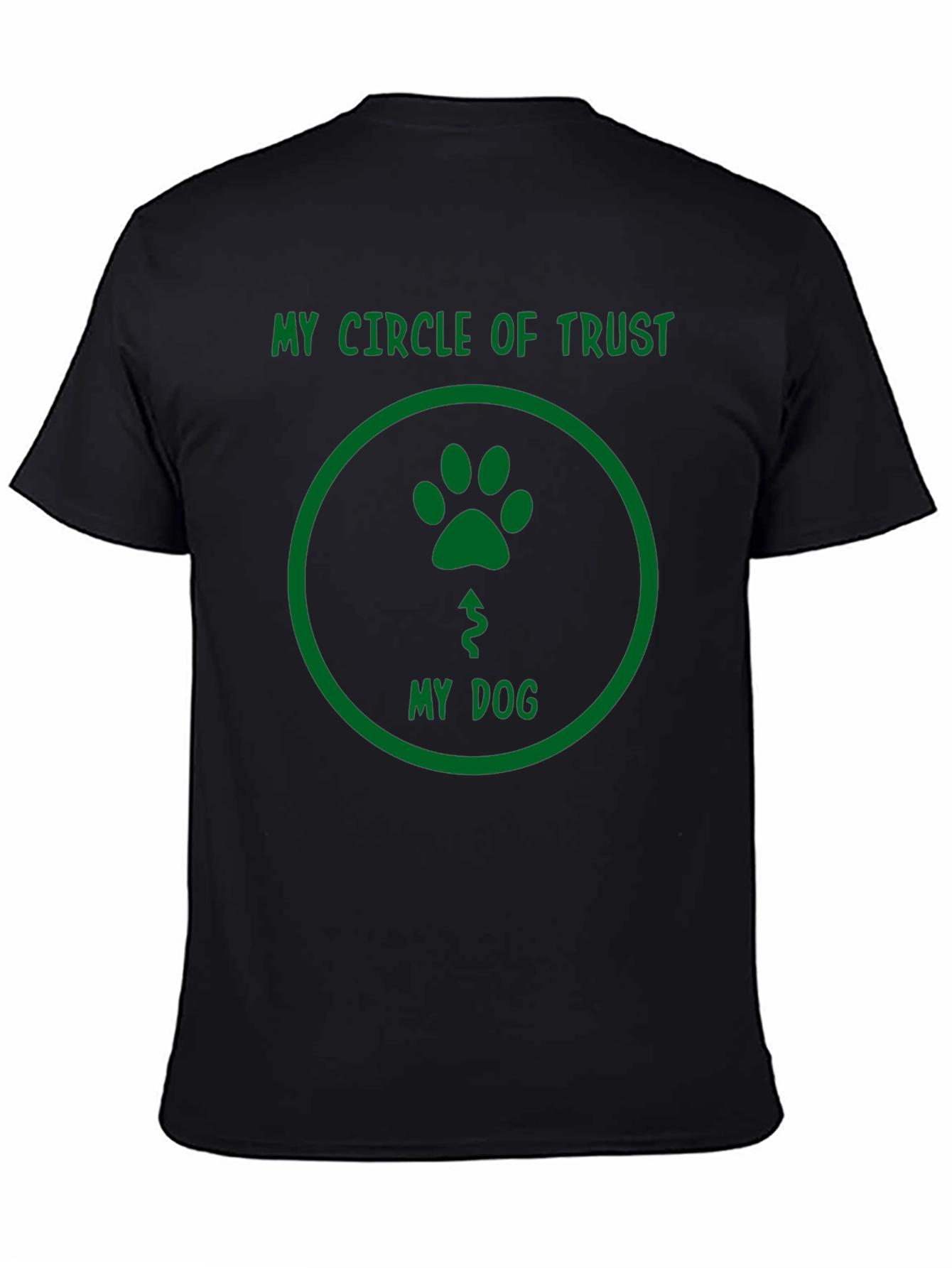 My Circle of Trust Dog T-Shirt - Funny Pet Lover Tee