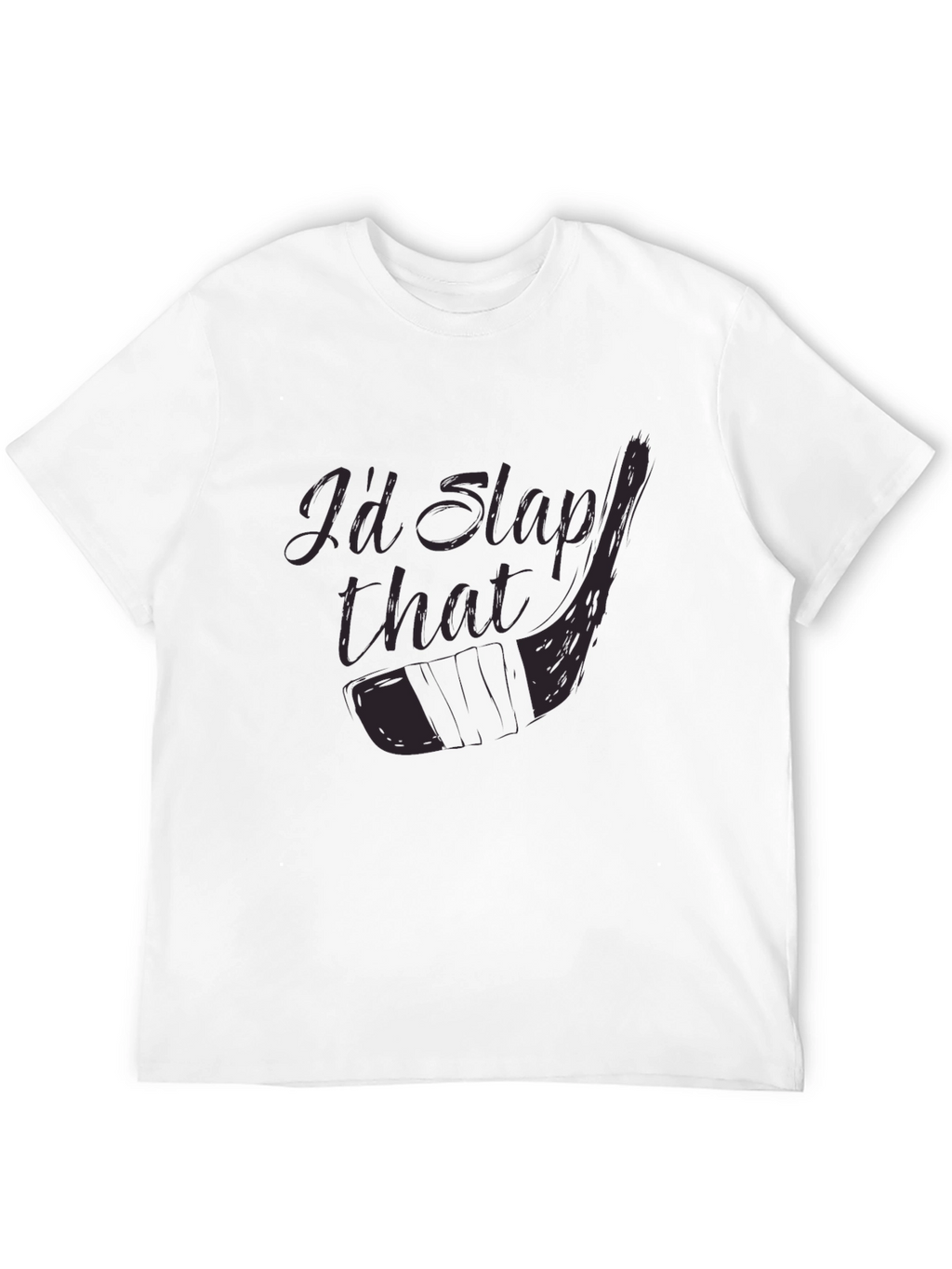 Id Slap That Hockey T-Shirt