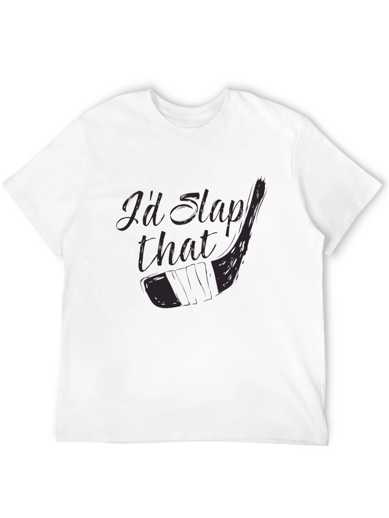 Id Slap That Hockey T-Shirt