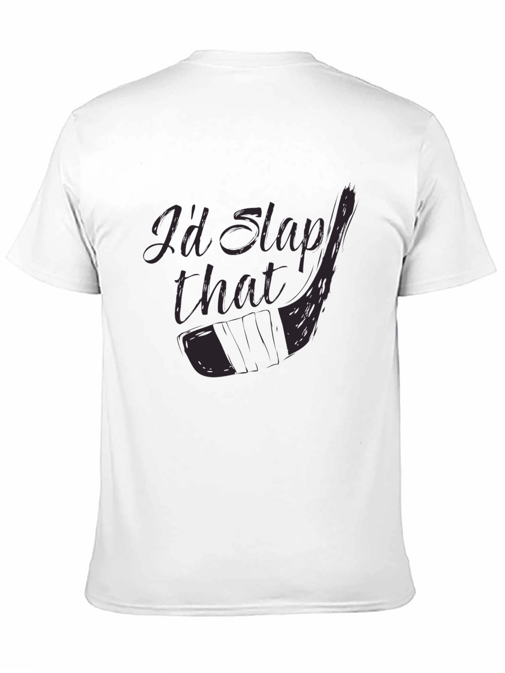 Id Slap That Hockey T-Shirt