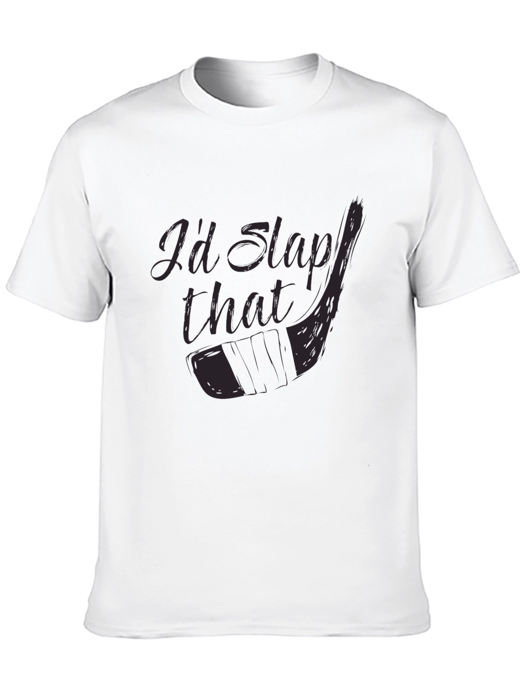 Id Slap That Hockey T-Shirt