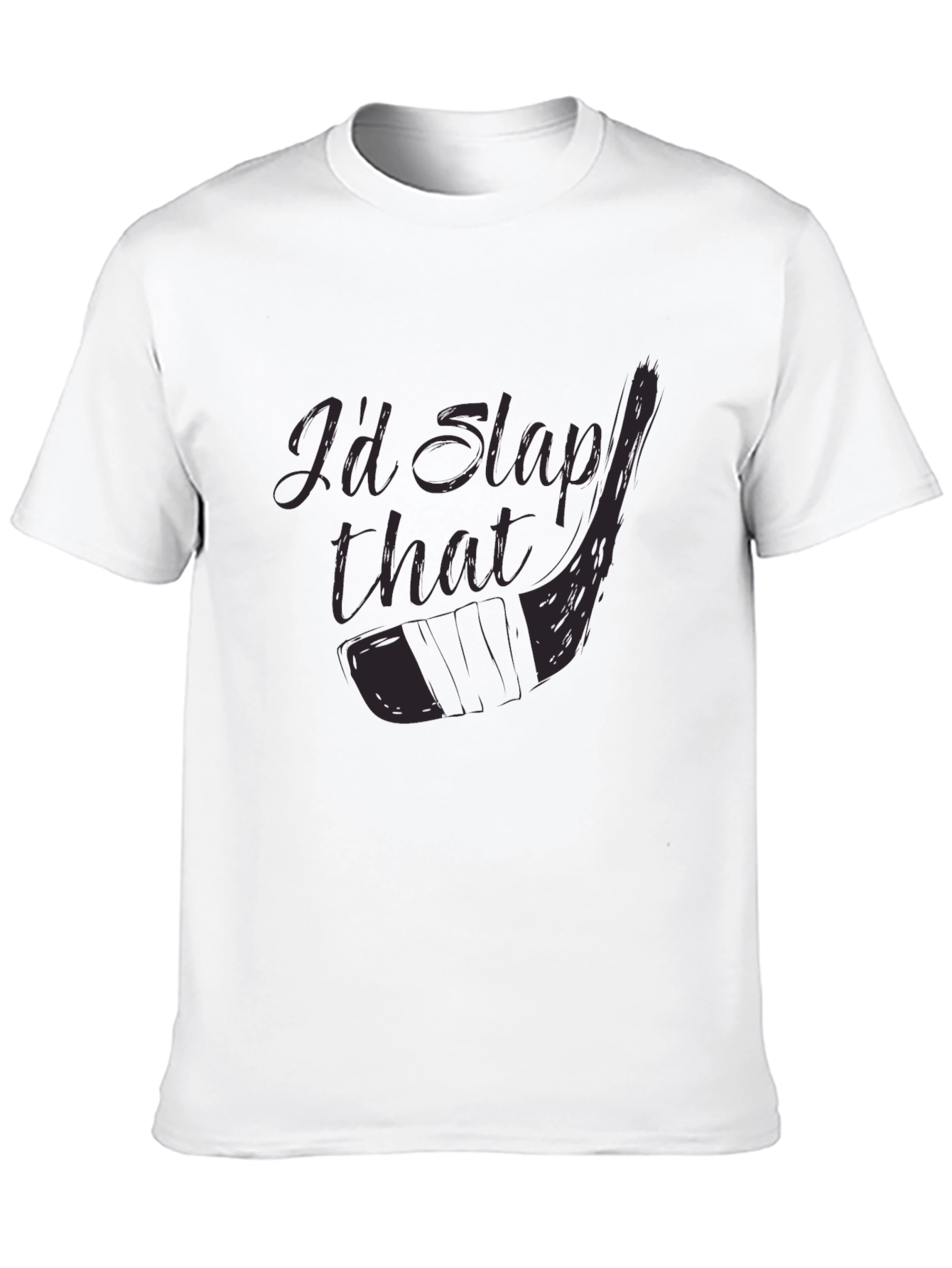 Id Slap That Hockey T-Shirt