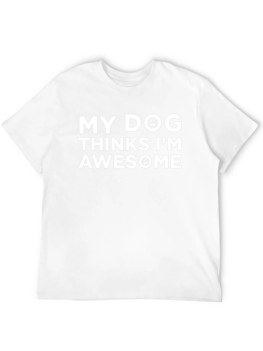 My Dog Thinks Im Awesome Black T-Shirt