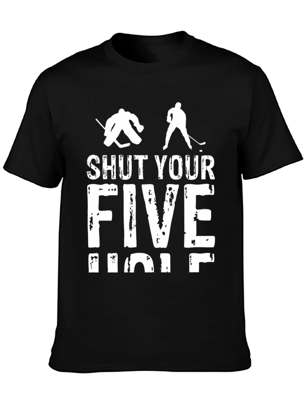 Shut Your Five Hole Hockey T-Shirt - Black