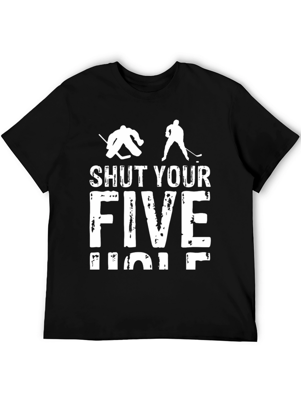 Shut Your Five Hole Hockey T-Shirt - Black