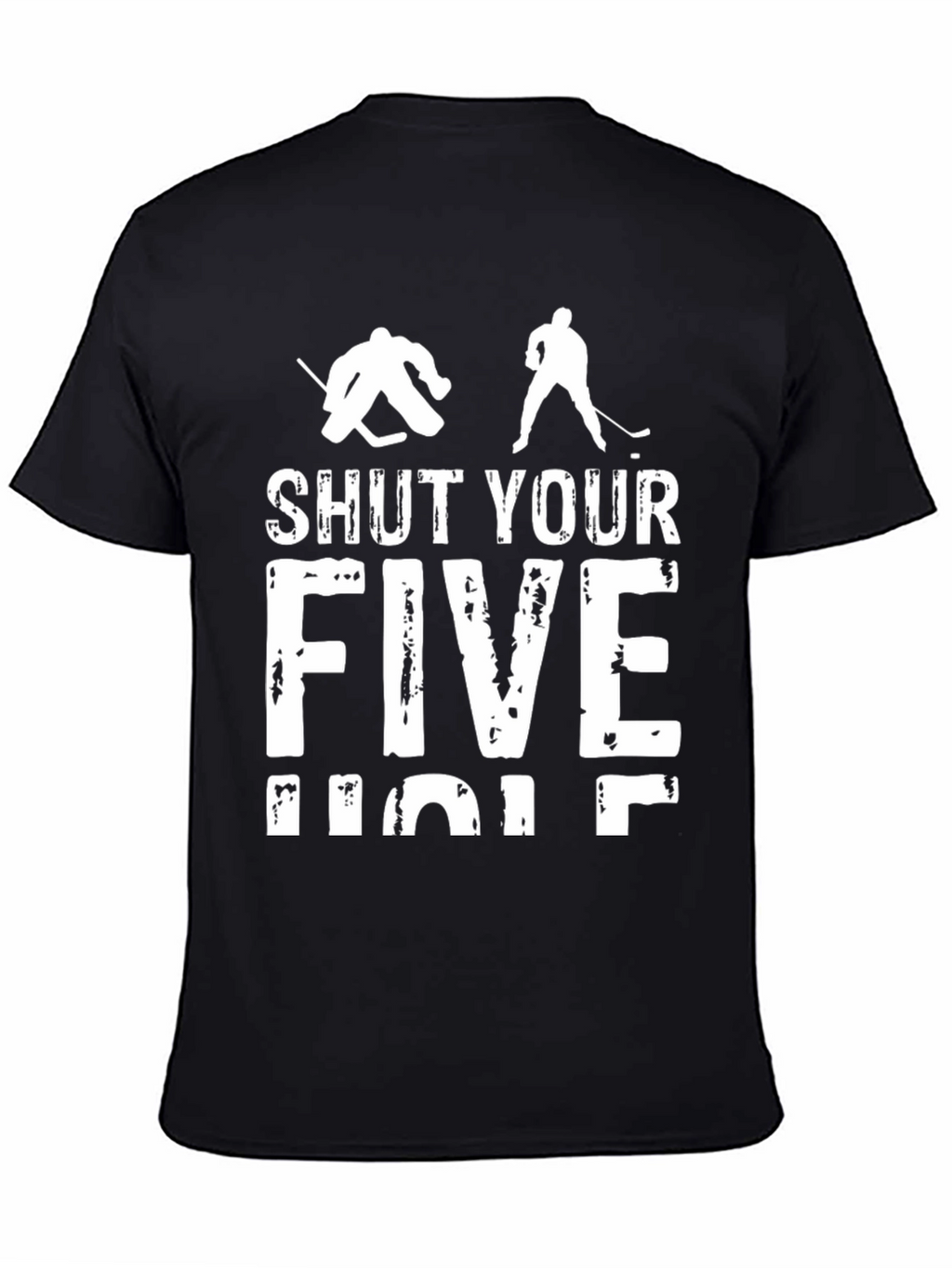 Shut Your Five Hole Hockey T-Shirt - Black