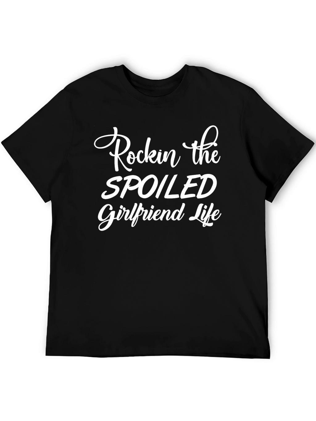 Rockin Spoiled Girlfriend Life Black T-Shirt