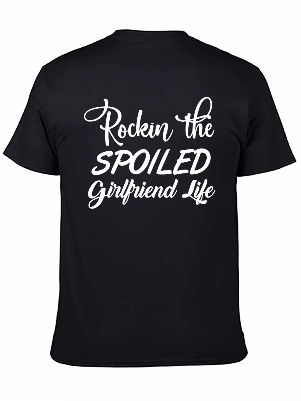 Rockin Spoiled Girlfriend Life Black T-Shirt