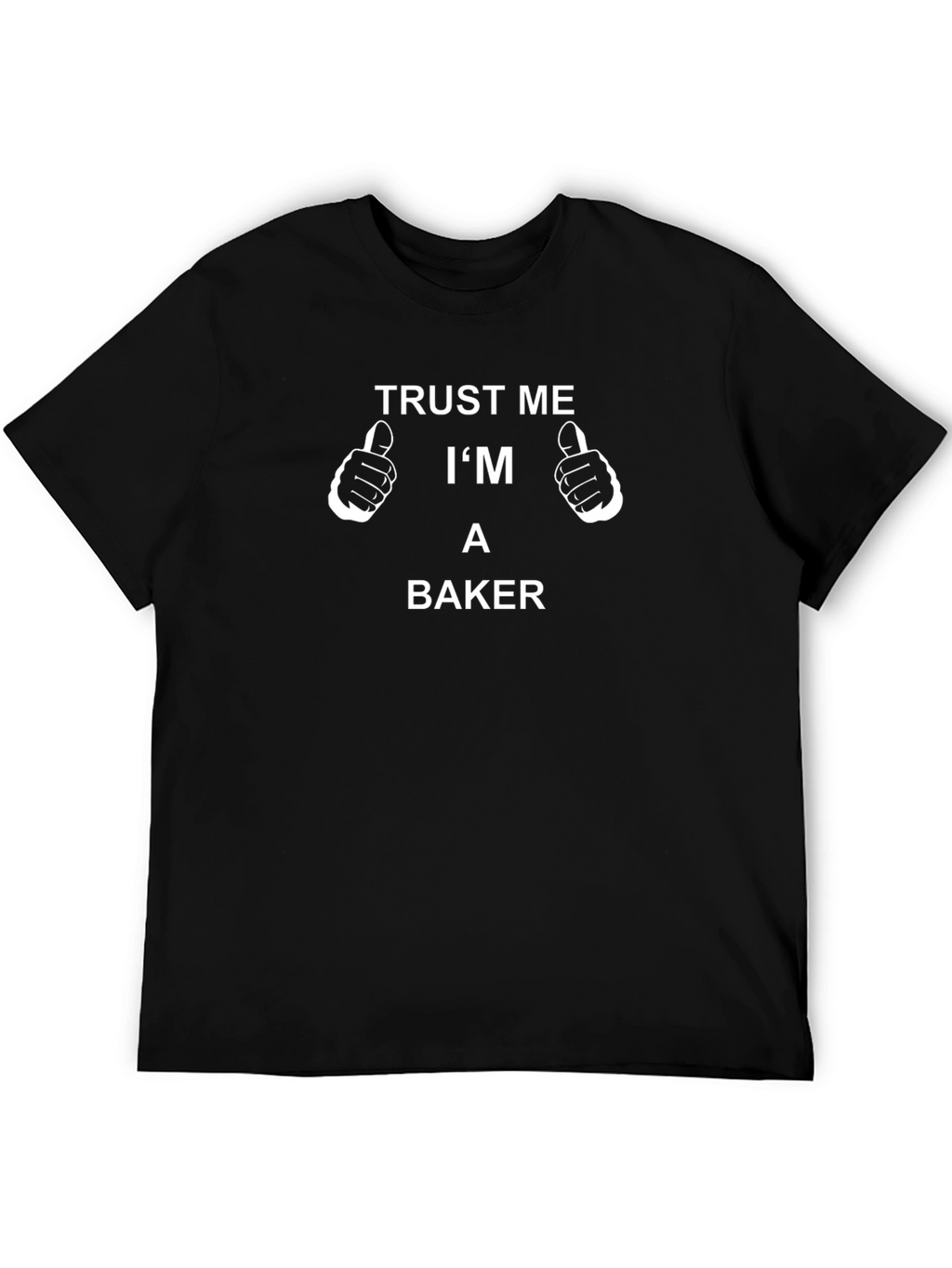 Trust Me Im A Baker T-Shirt