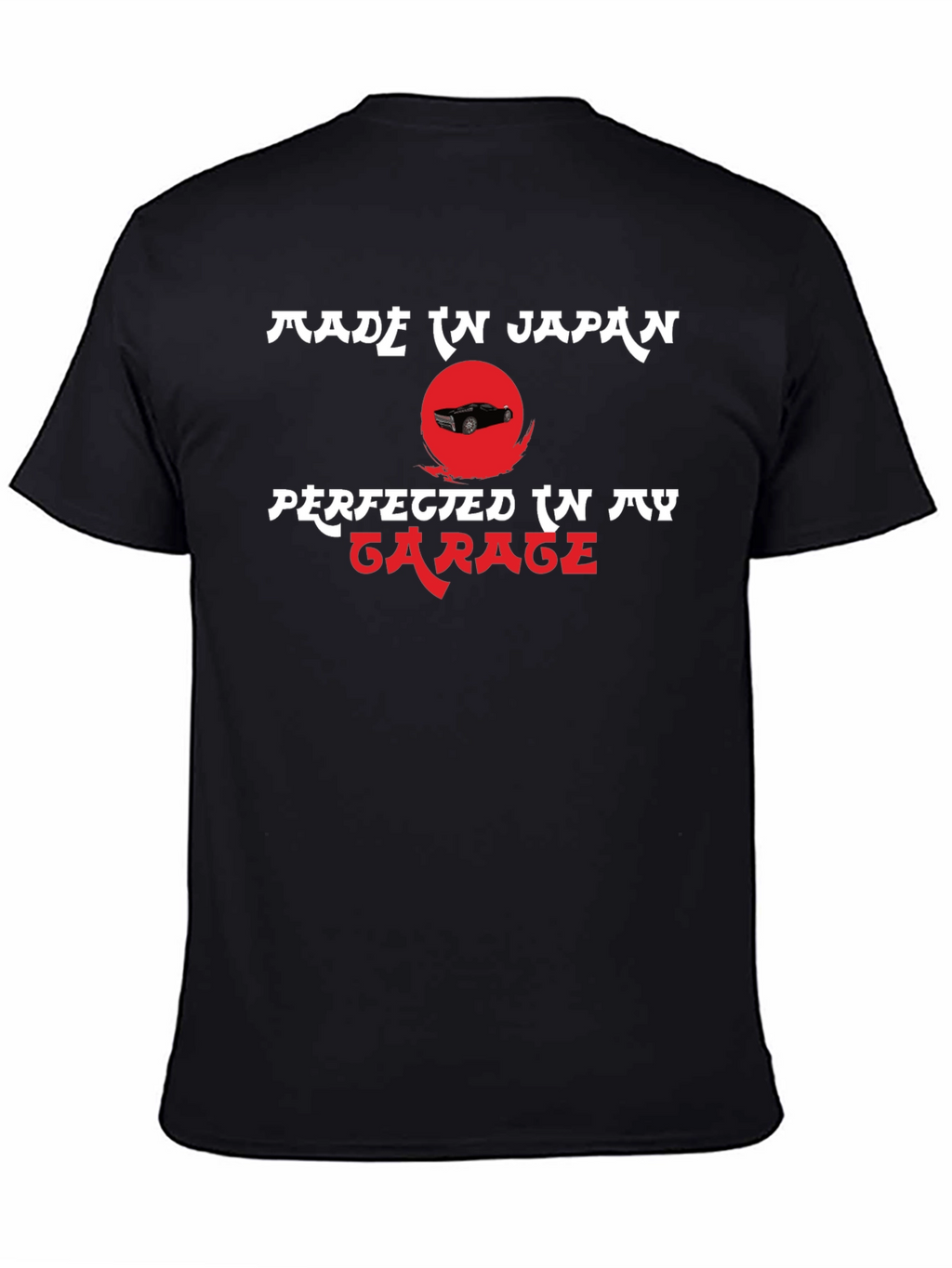 Made in Japan Perfected in My Garage Tee