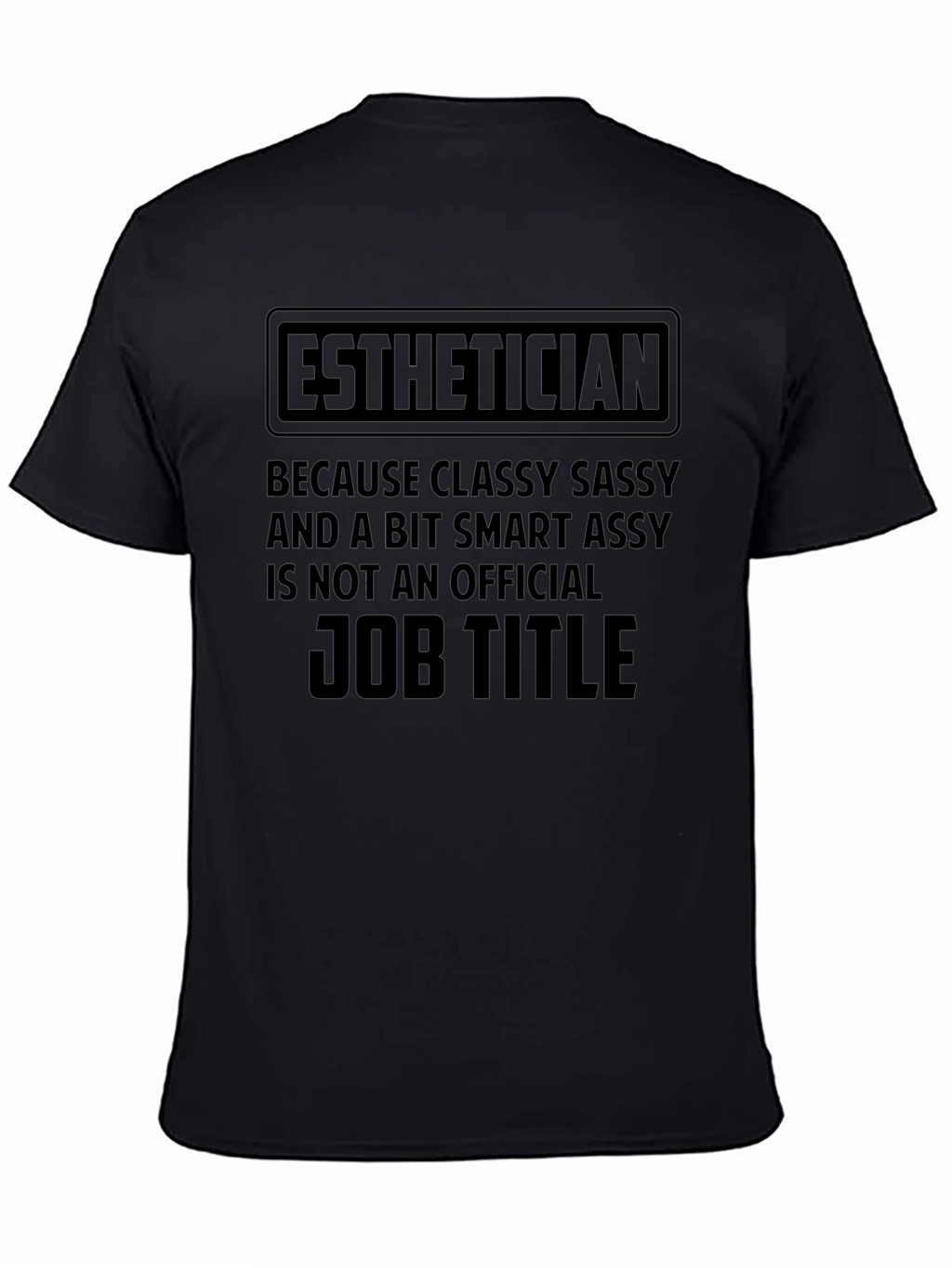 Esthetician Classy Sassy Job Title T-Shirt