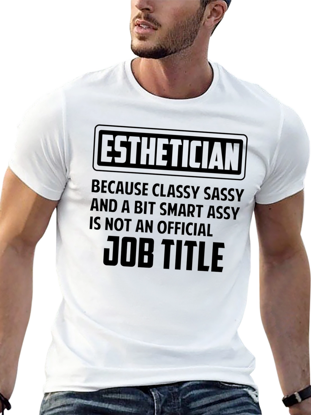 Esthetician Classy Sassy Job Title T-Shirt