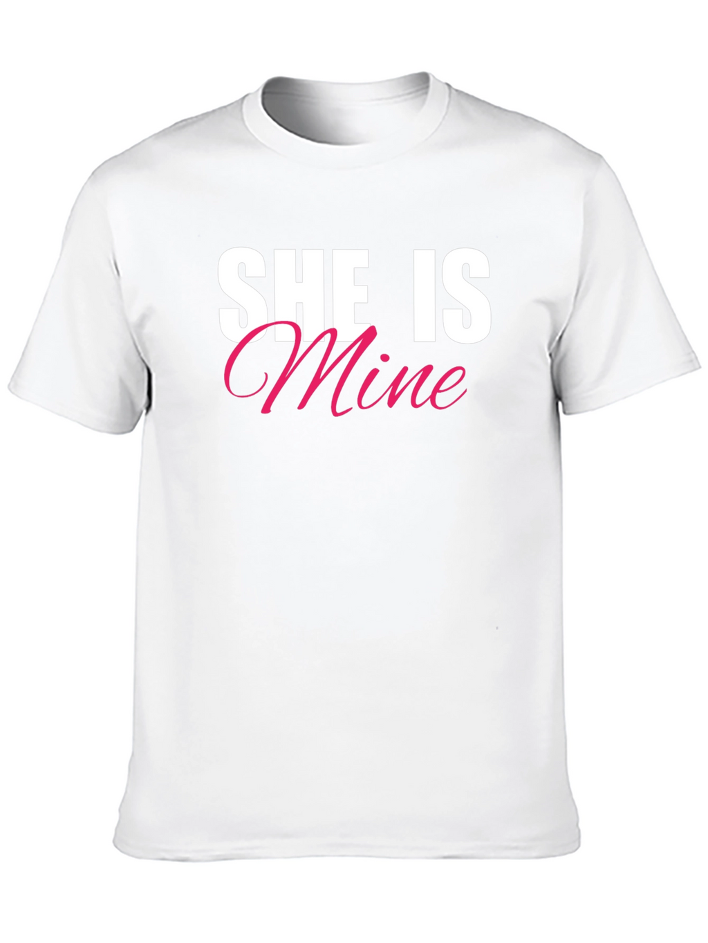 She Is Mine T-Shirt - Couples Matching Tee
