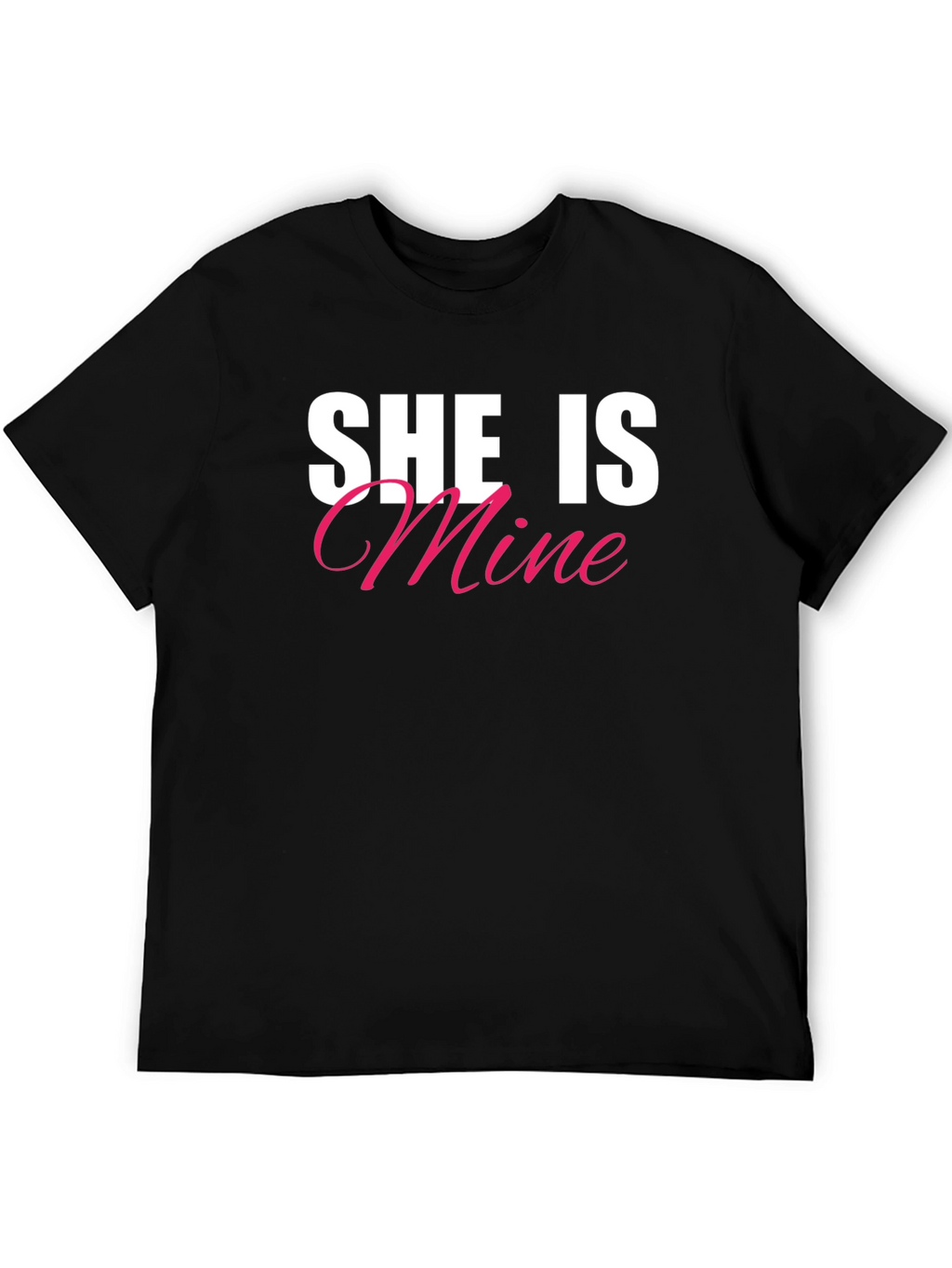 She Is Mine T-Shirt - Couples Matching Tee